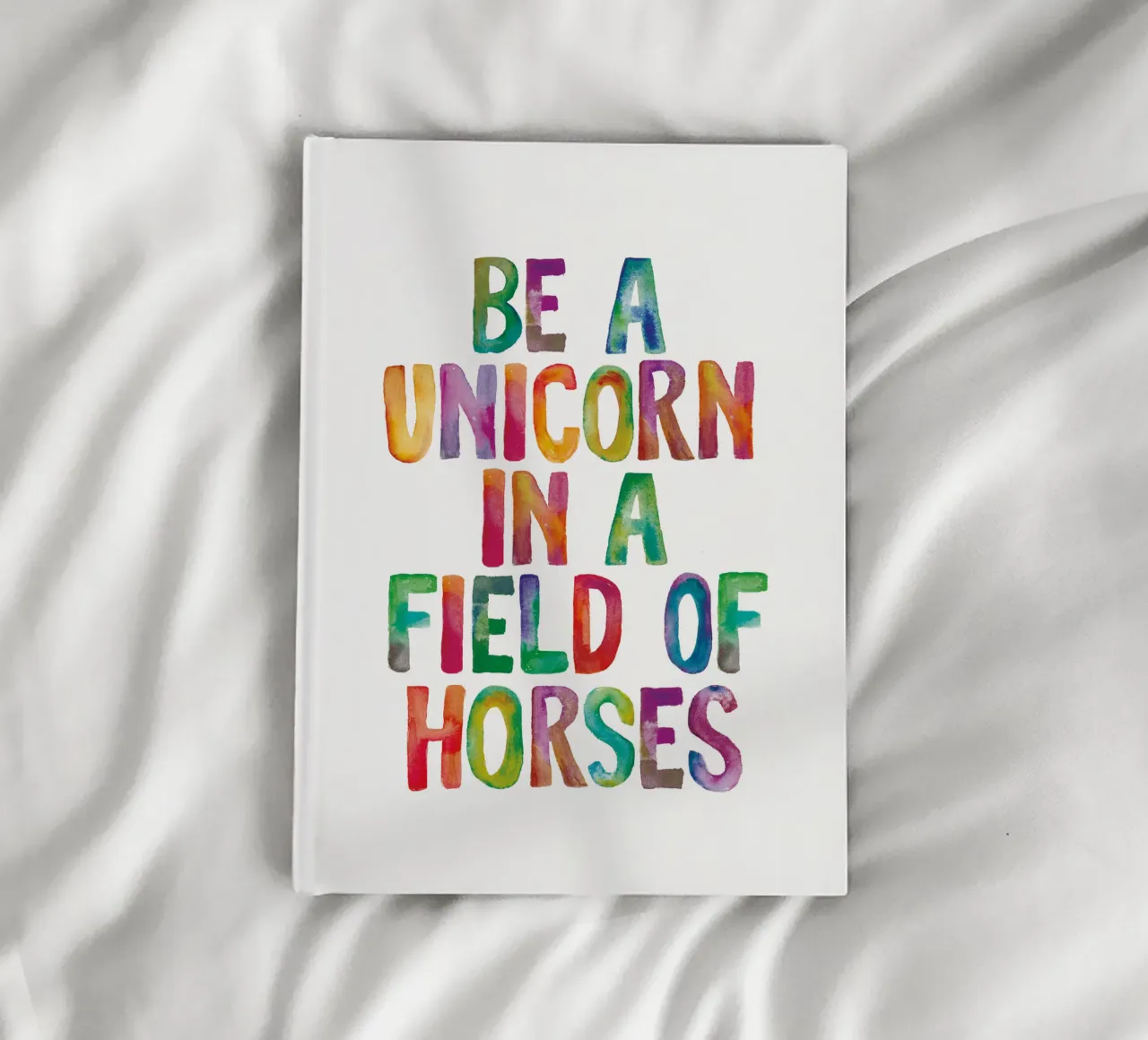 Be a Unicorn in a Field of Horses Rainbow Typography Design notebook by THE MOTIVATED TYPE