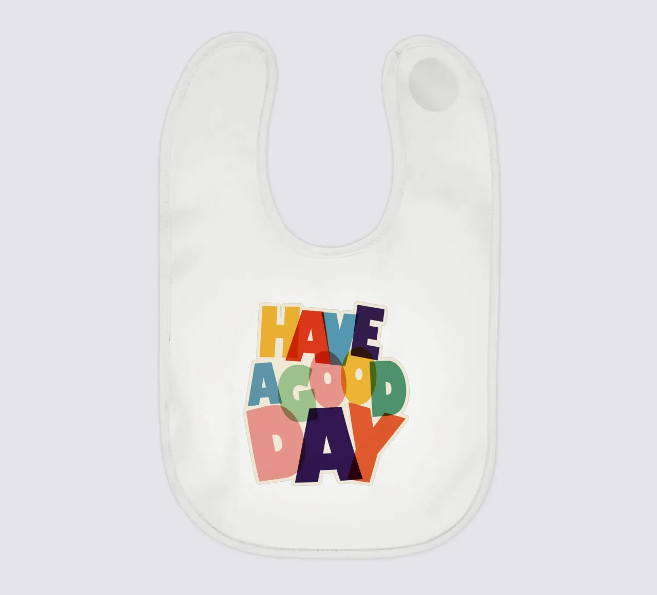 Have a Good Day Bold Colorful Typography Design bavaglino da showmemars