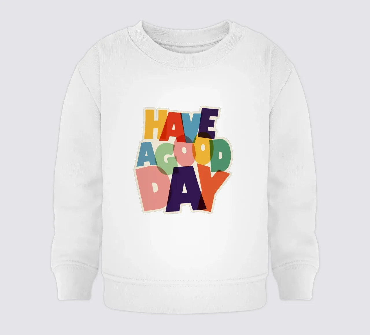 Have a Good Day Bold Colorful Typography Design felpa neonato da showmemars