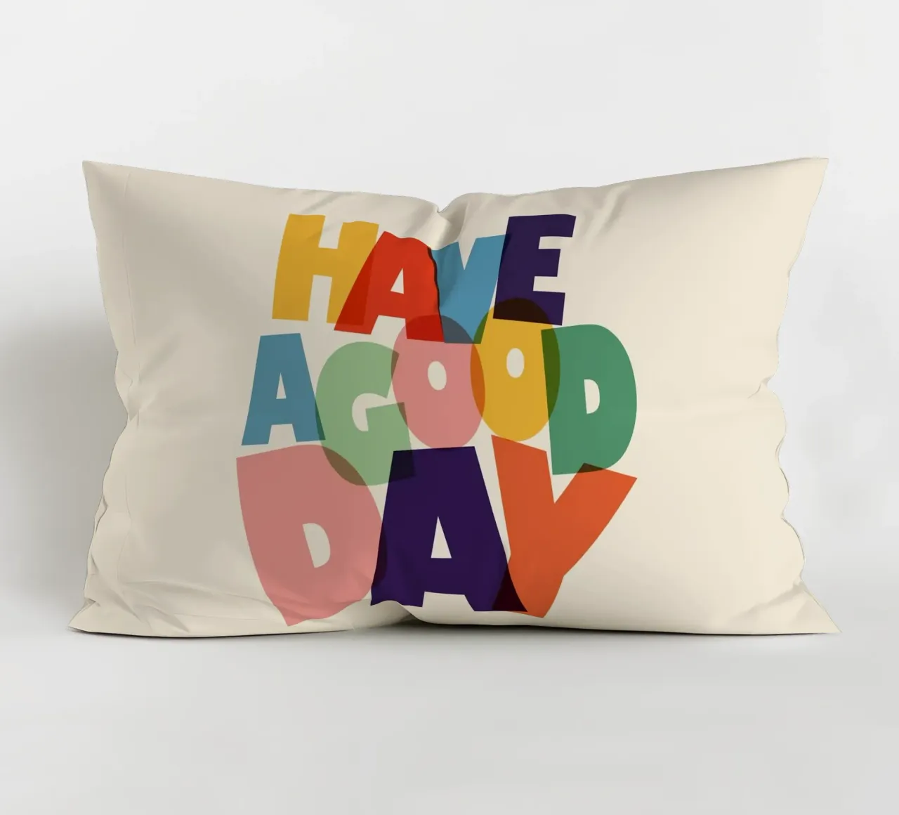 Have a Good Day Bold Colorful Typography Design cuscino da showmemars
