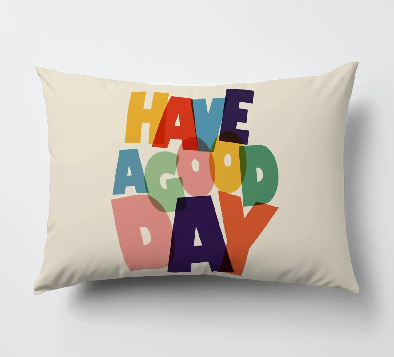 Have a Good Day Bold Colorful Typography Design cuscino da showmemars
