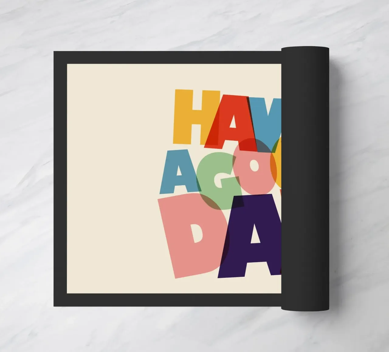 Have a Good Day Bold Colorful Typography Design zerbino da showmemars