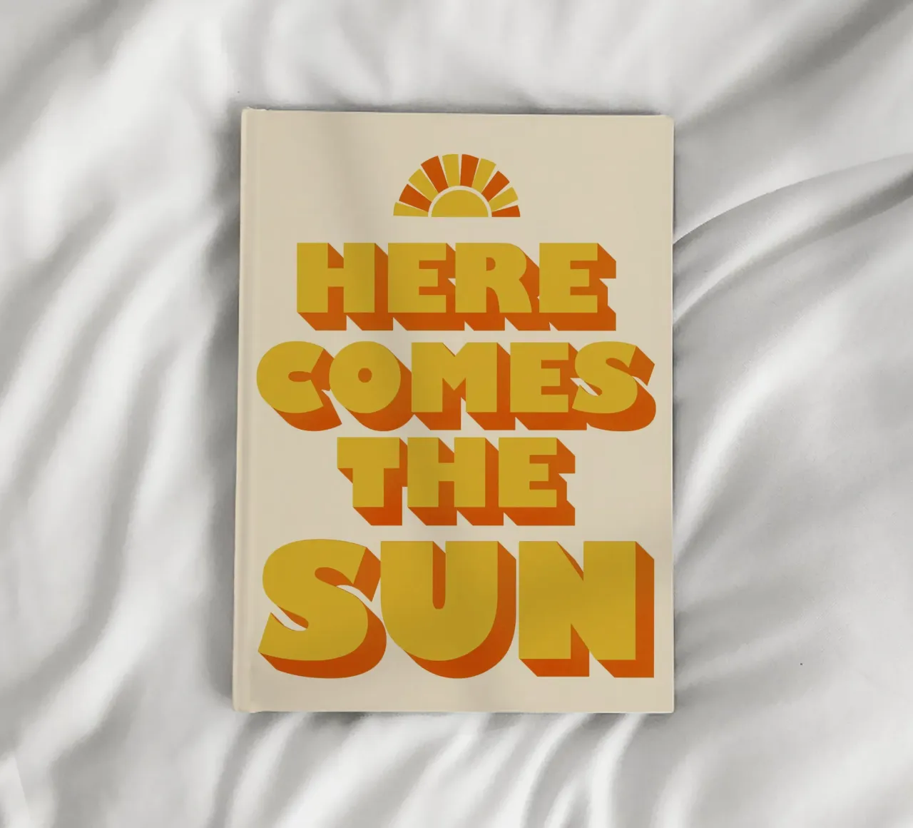 Here Comes the Sun Cheerful Bold Typography Art carnet de notes de showmemars
