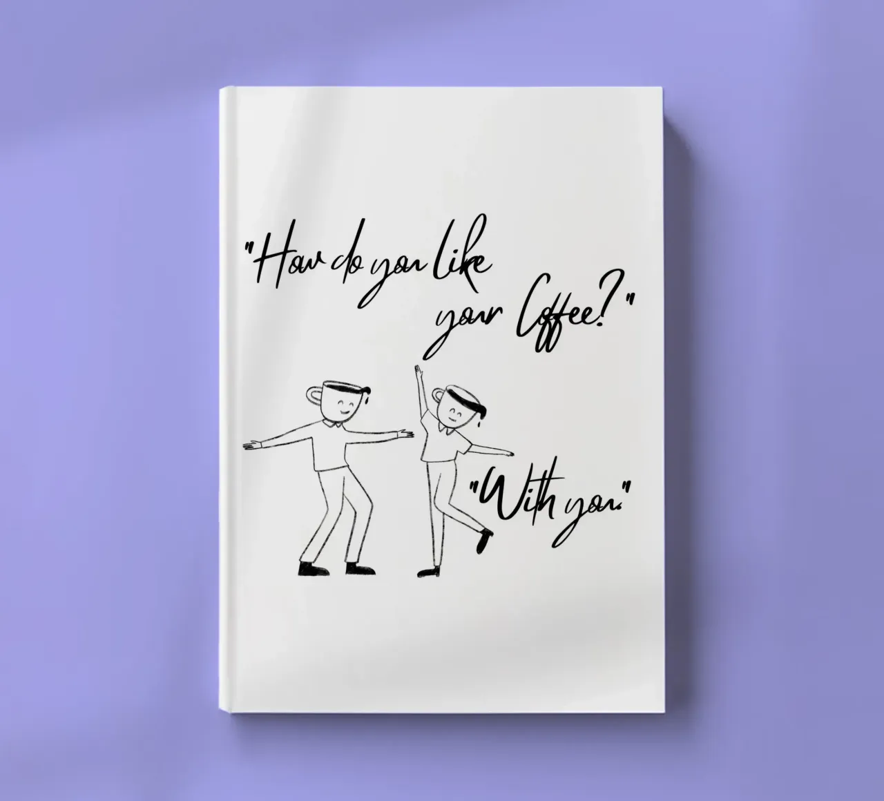 "Come ti piace il tuo caffè?". "Con te". diario da ArtDesign by KBK