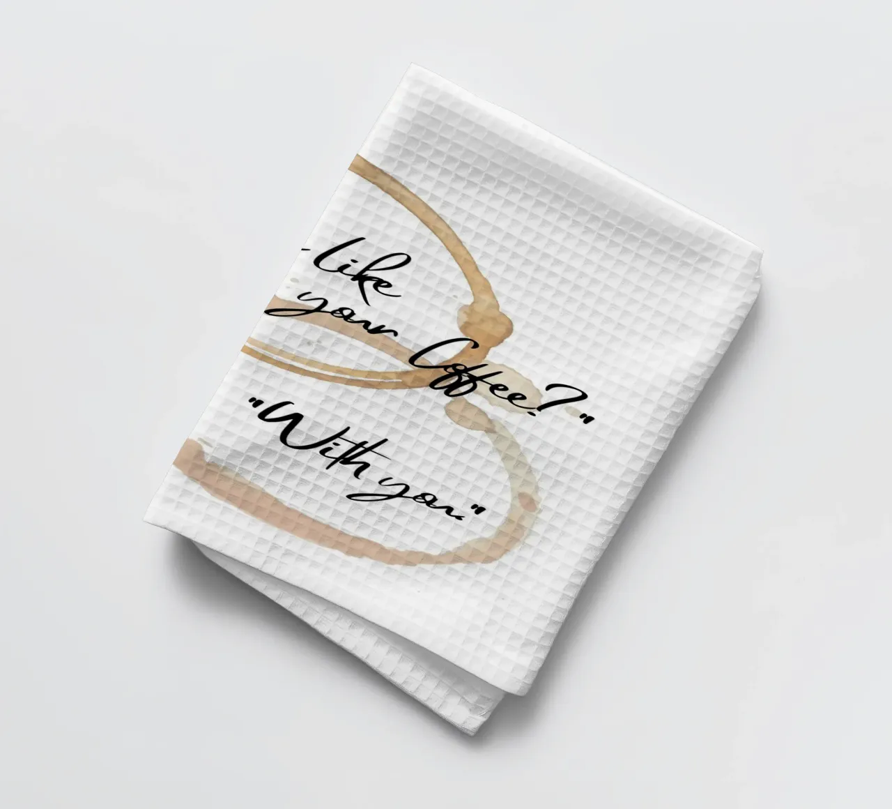 "Hoe wil je je koffie?" "Met jou." II theedoek van ArtDesign by KBK