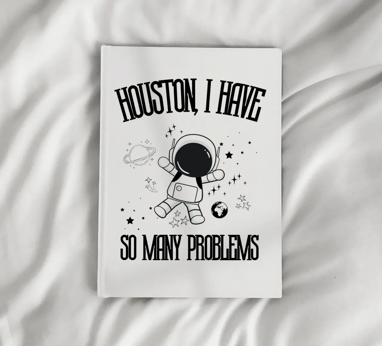 HOUSTON, I HAVE SO MANY PROBLEMS notebook by ArtDesign by KBK