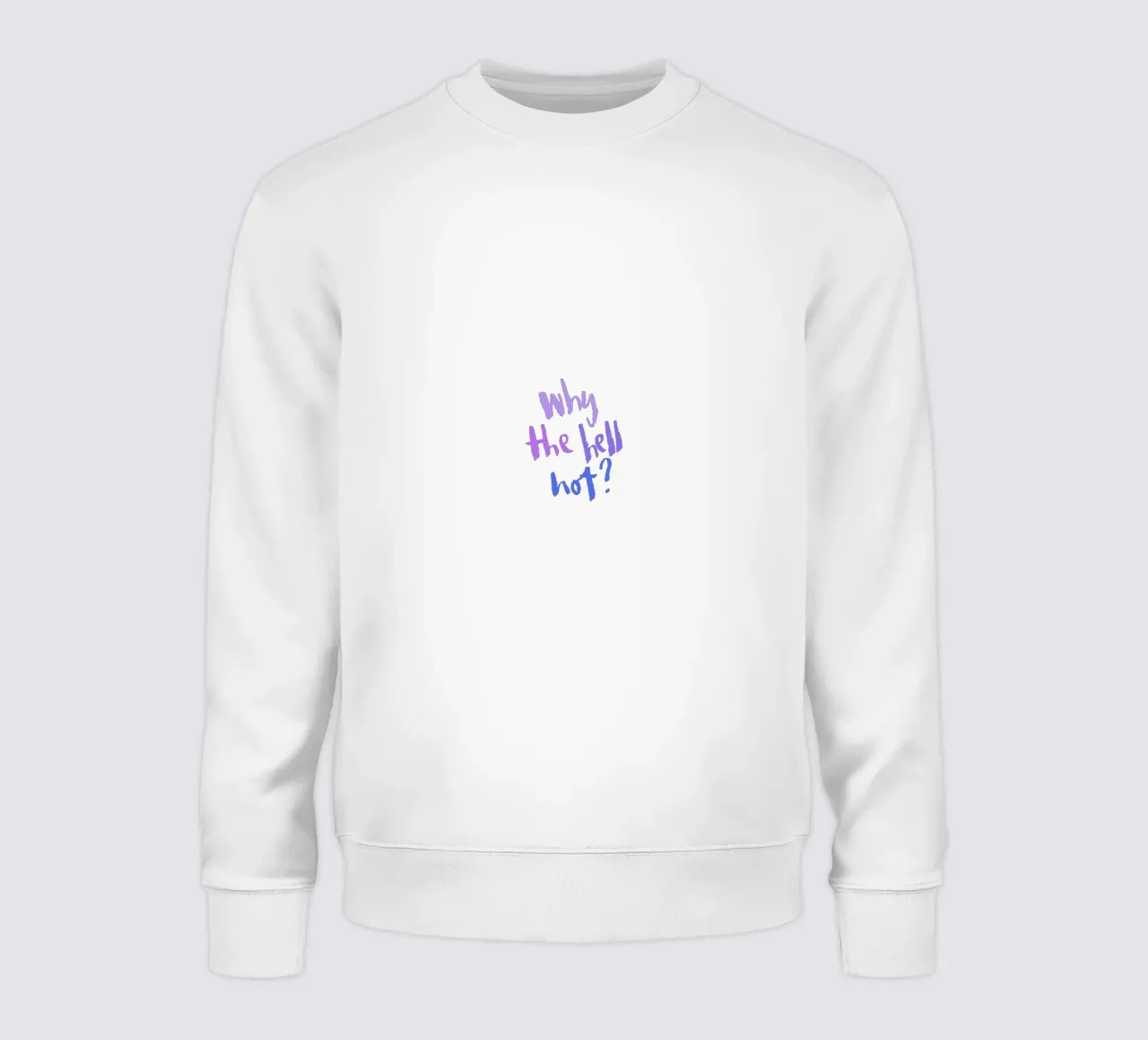 Why not? sweatshirt by Brushmeetspaper