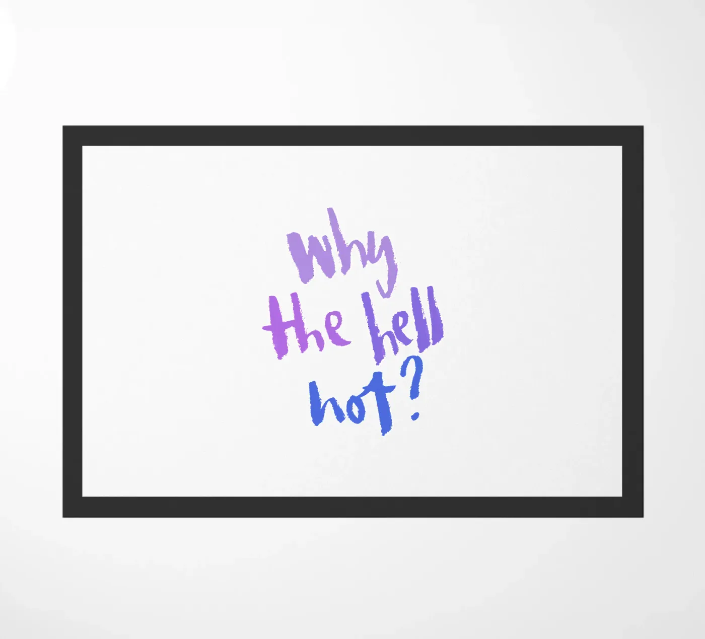 Why not? deurmat van Brushmeetspaper