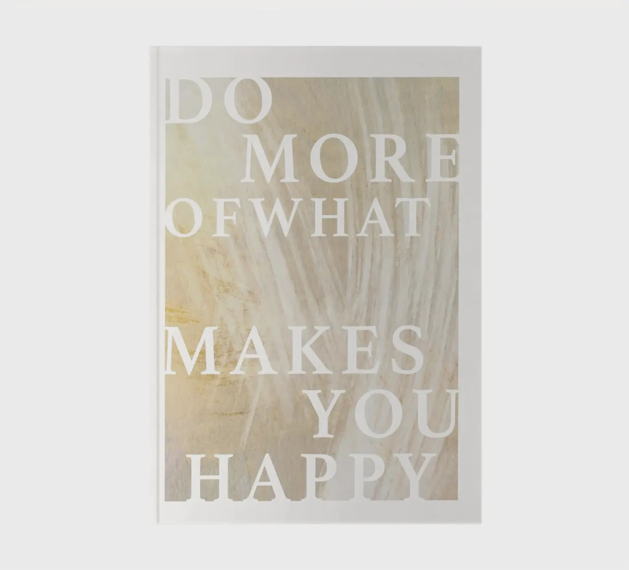 Do More Of What Makes You Happy diario da treechild