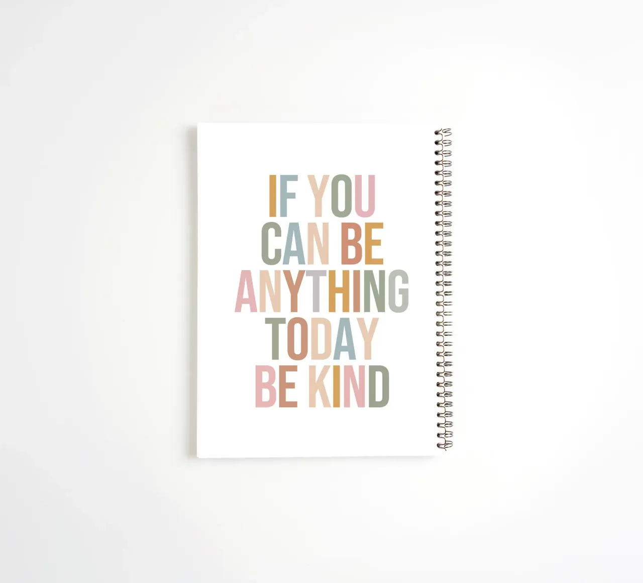If You Can Be Anything Today Be Kind quote spiral notebook by Paigaam Studio