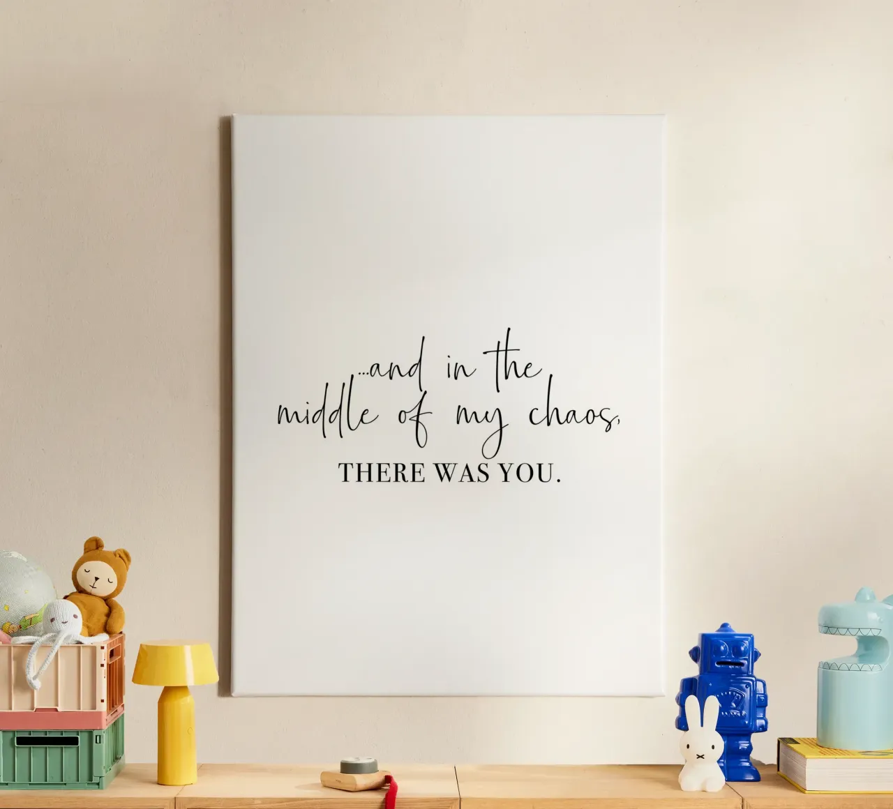 And In The Middle Of My Chaos There Was You, Quote canvas by Peaches Art Prints