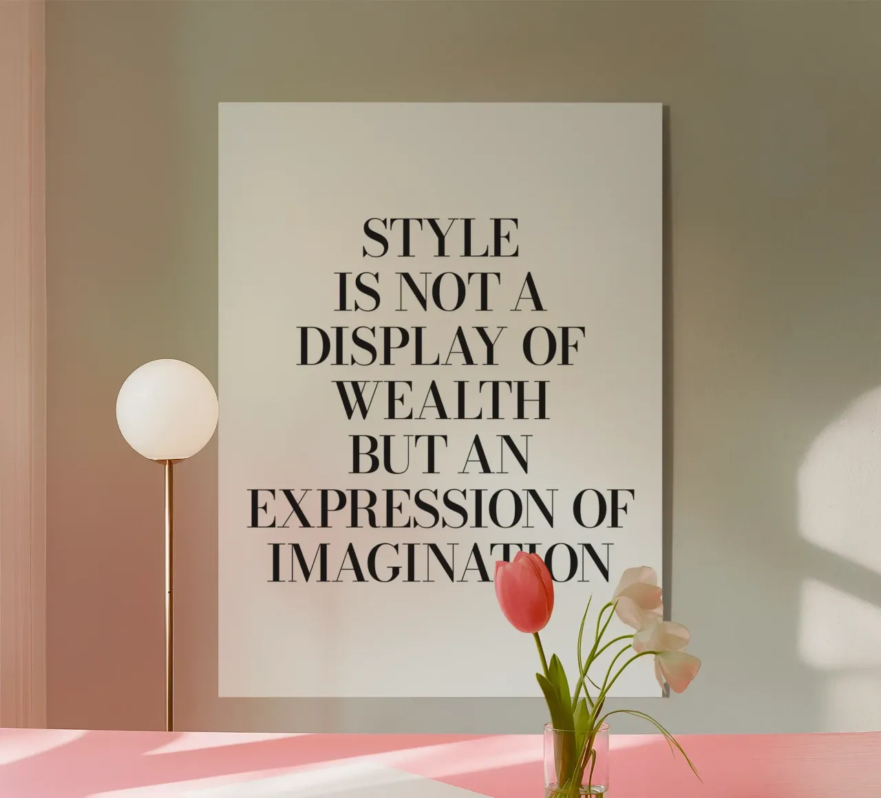 Style is not a display of wealth but an expression of imagin acrylic glass by Paigaam Studio