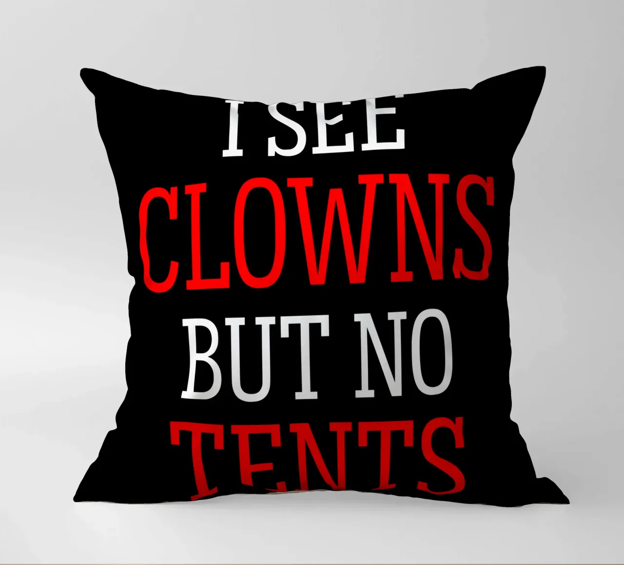 I See Clowns Divertente Sarcastico Brontolone Text Design cuscino da sillyindustries
