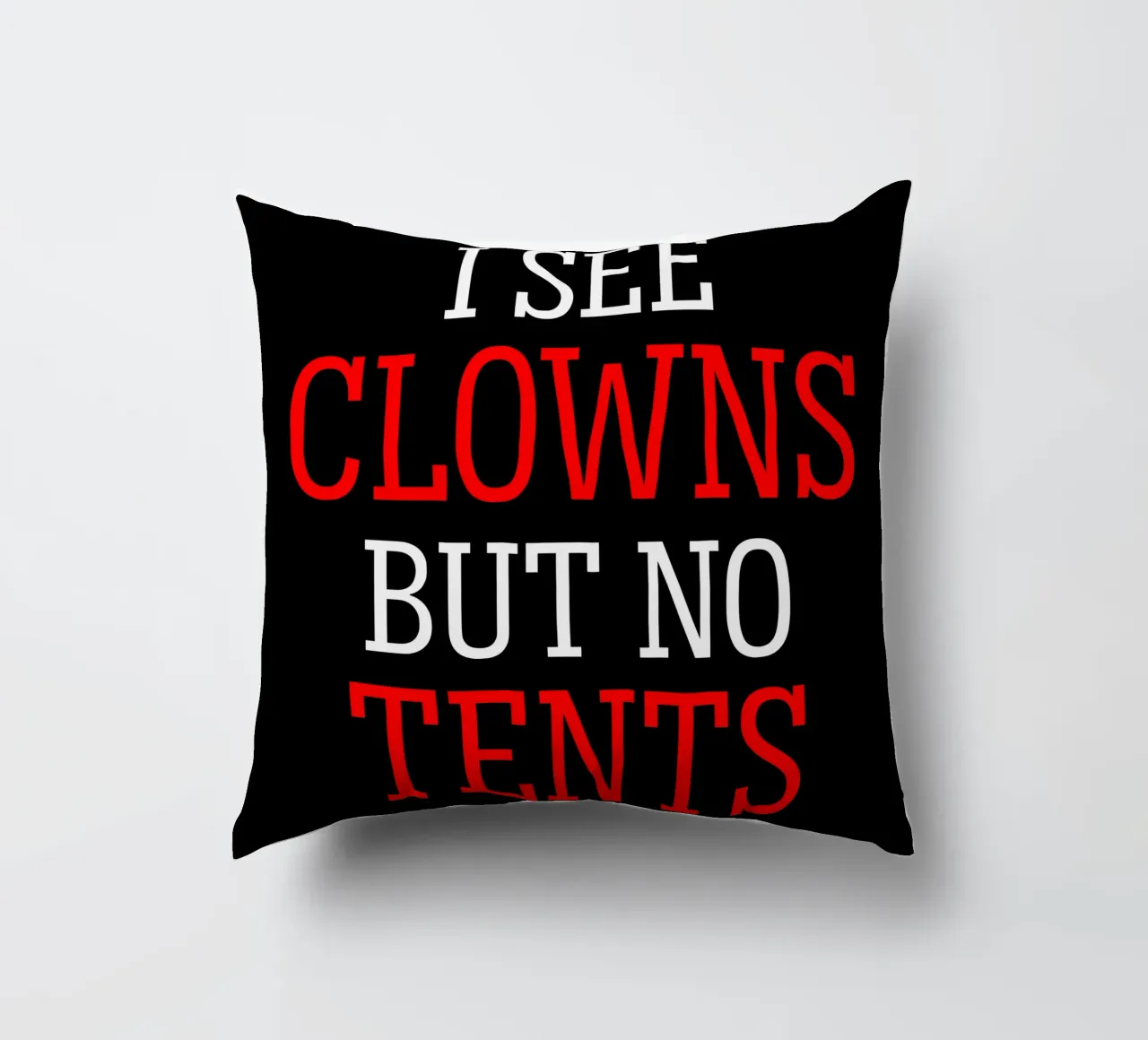 I See Clowns Divertente Sarcastico Brontolone Text Design cuscino da sillyindustries