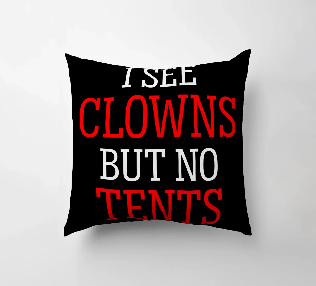 I See Clowns Divertente Sarcastico Brontolone Text Design cuscino da sillyindustries