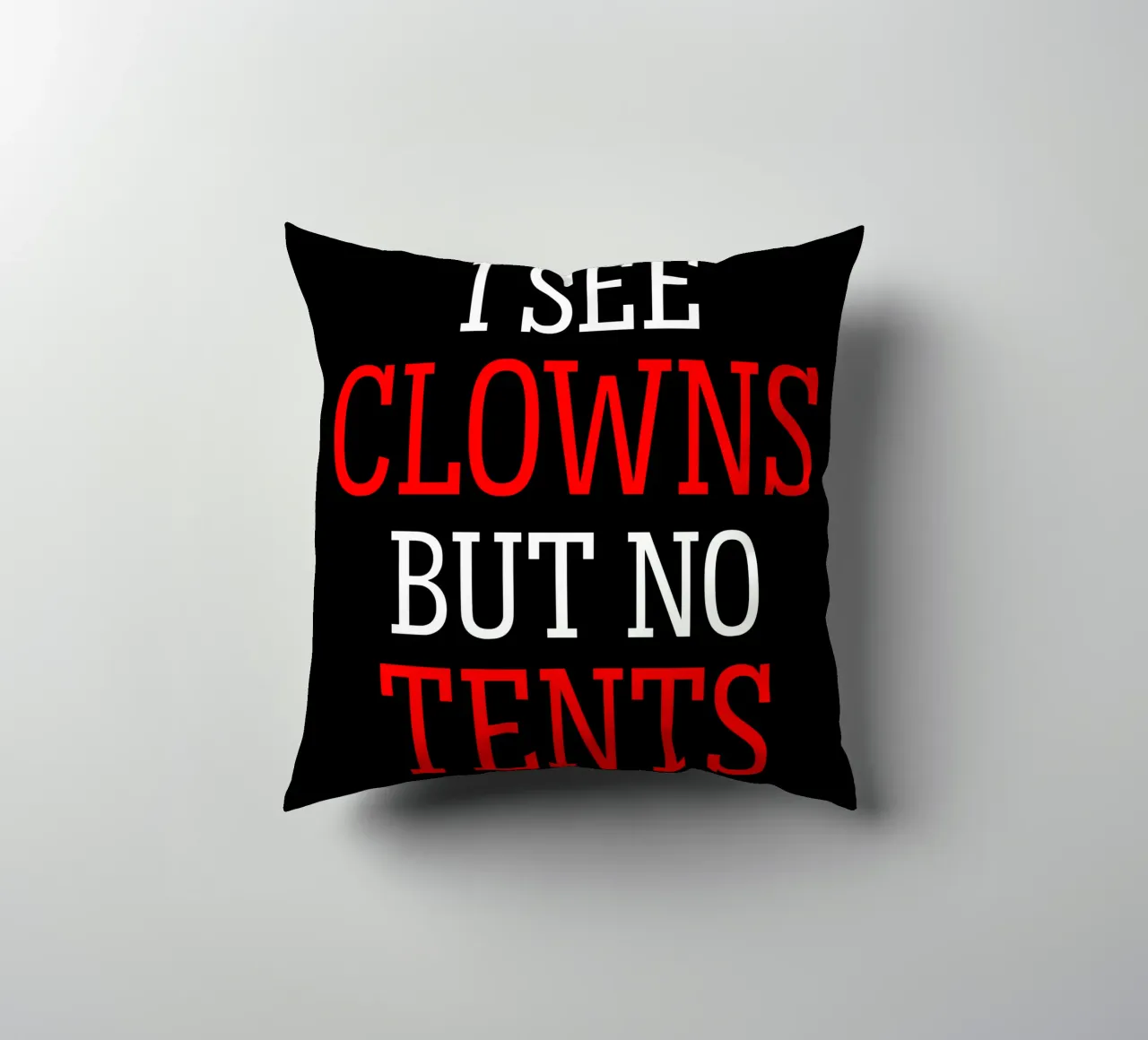 I See Clowns Divertente Sarcastico Brontolone Text Design cuscino da sillyindustries