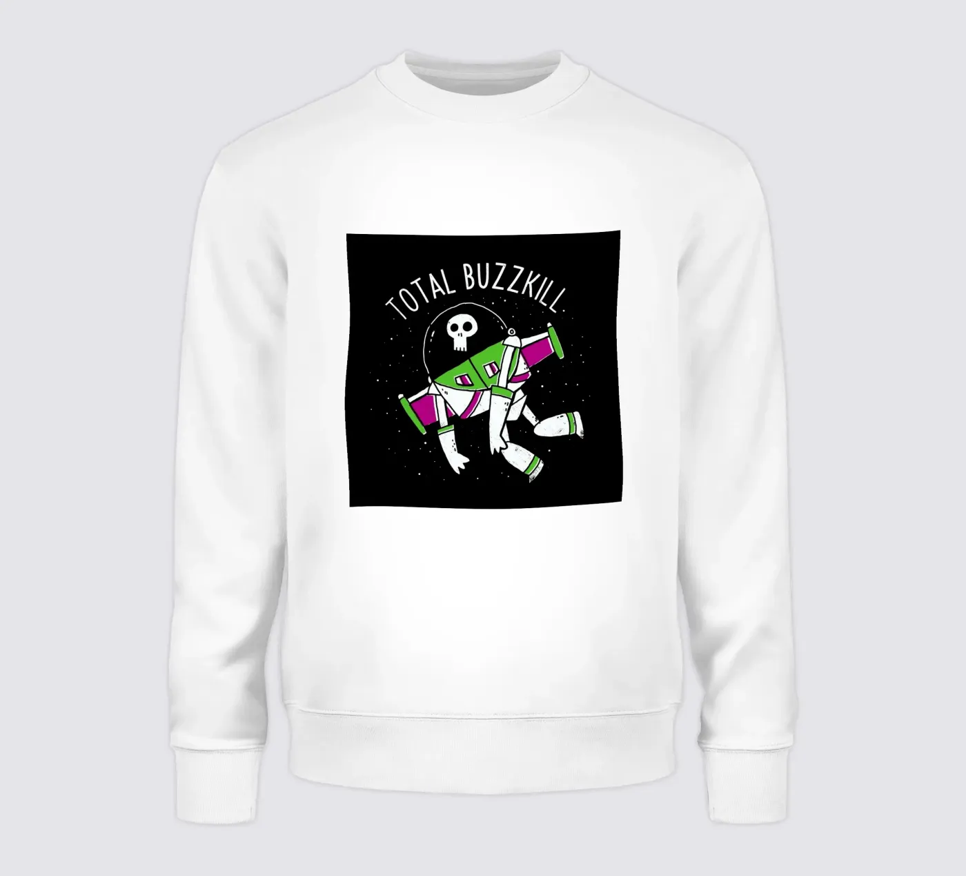 Total Buzzkill sweatshirt by DinoMike