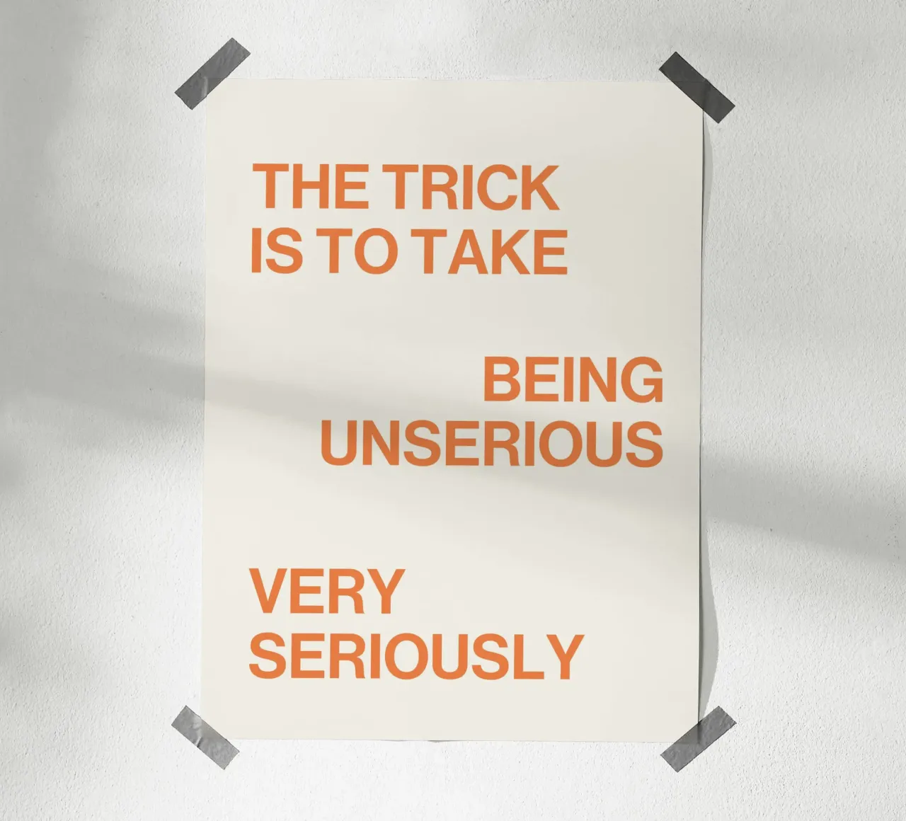 The trick is to take being unserious very seriously quote poster with wooden frame by Paigaam Studio