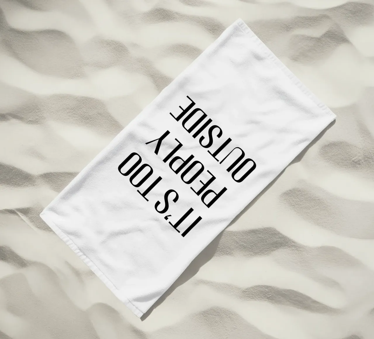 It's too peoply outside telo mare da Typo Designs