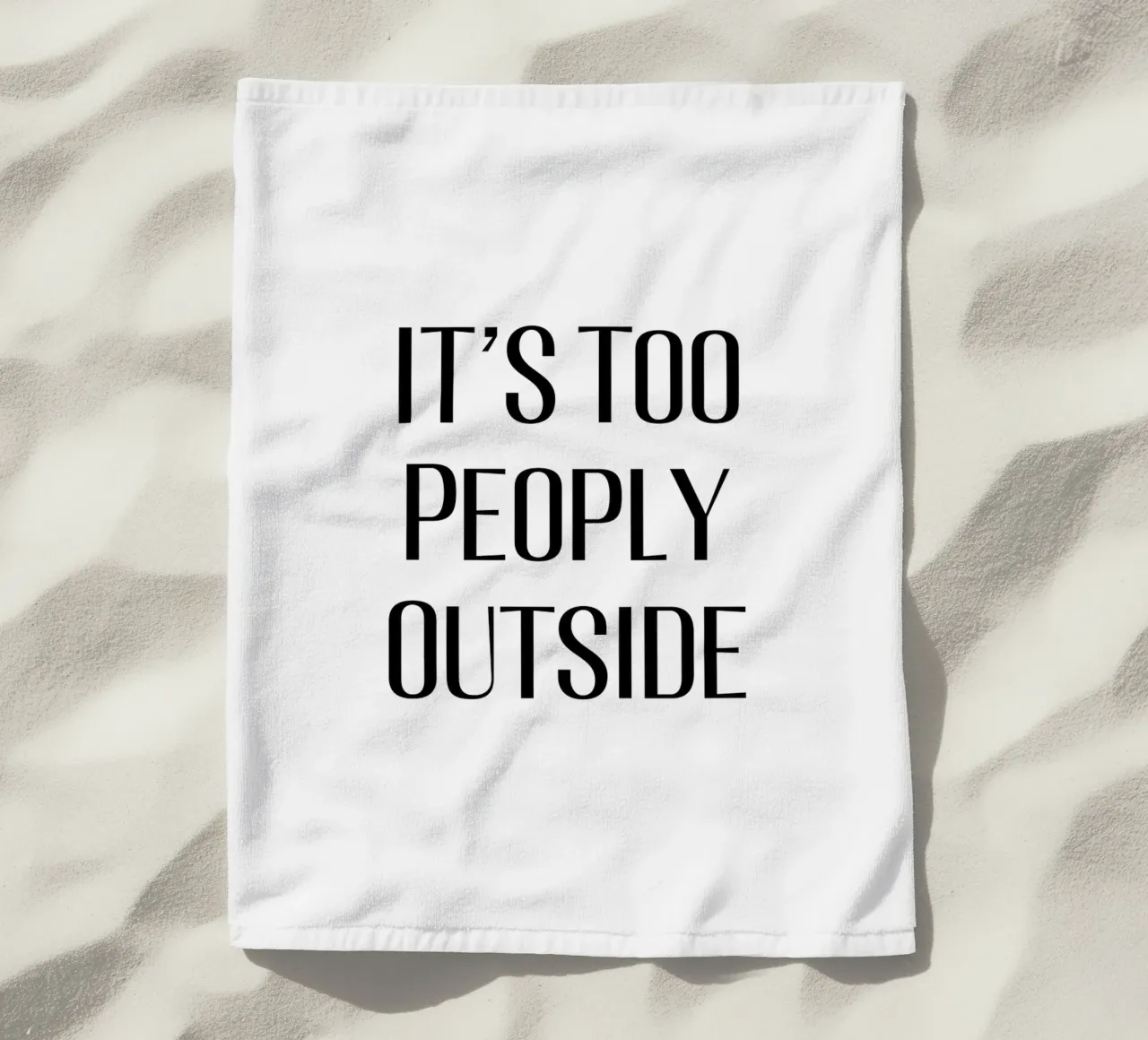It's too peoply outside telo mare da Typo Designs