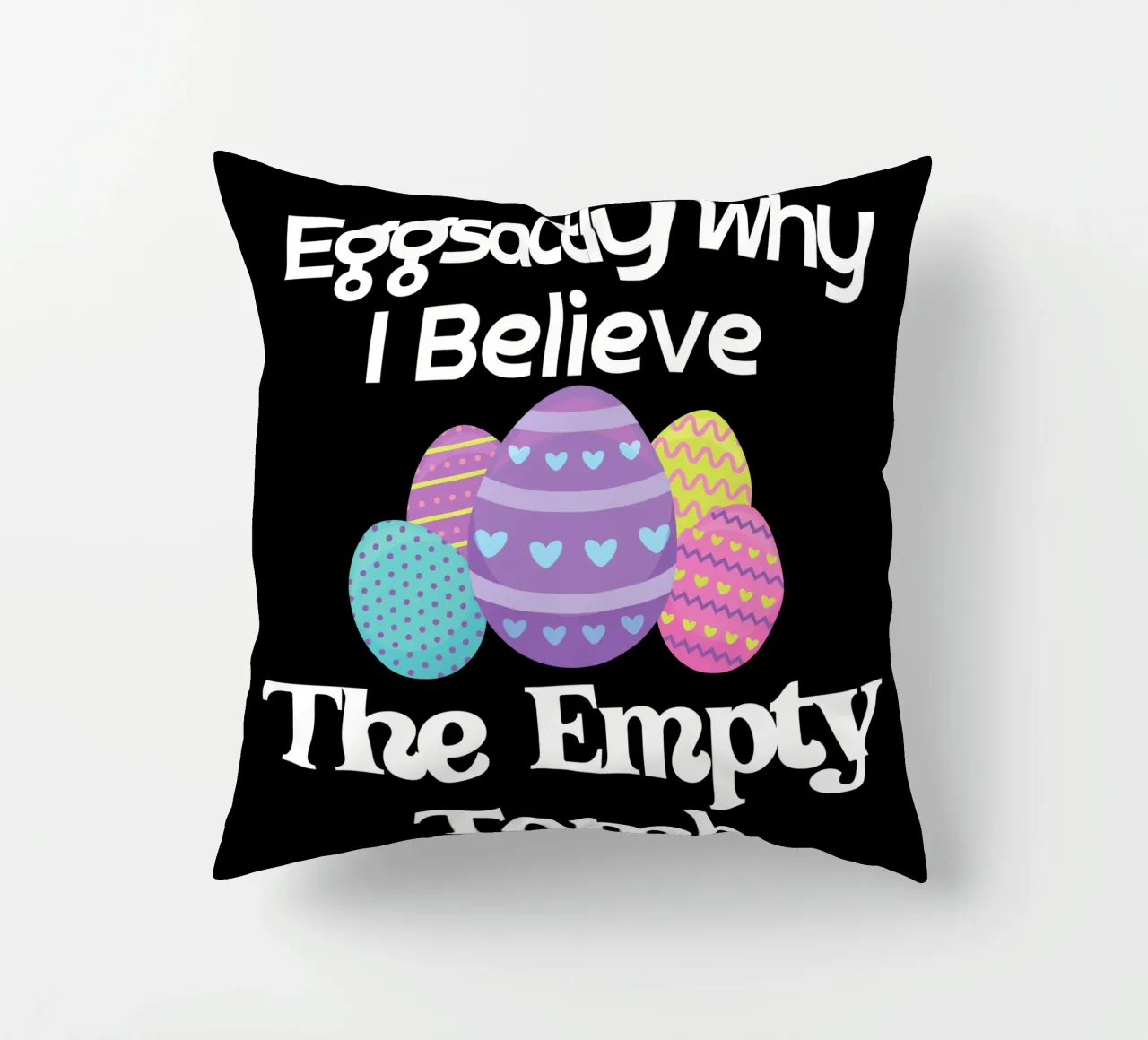 Eggsactly why I believe the empty tomb use to show faith decorative cushion by Lionandlamb