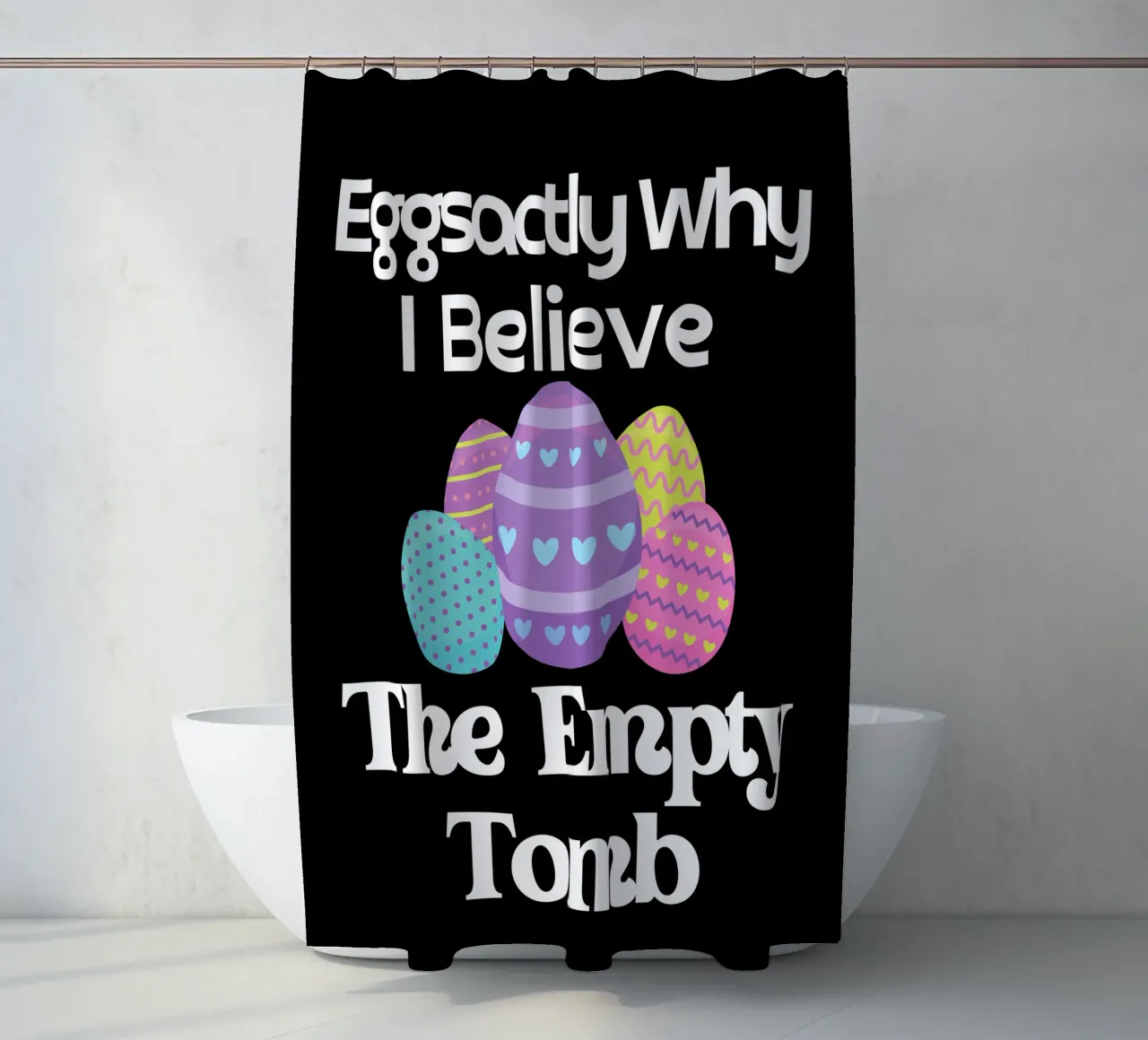 Eggsactly why I believe the empty tomb use to show faith shower curtain by Lionandlamb