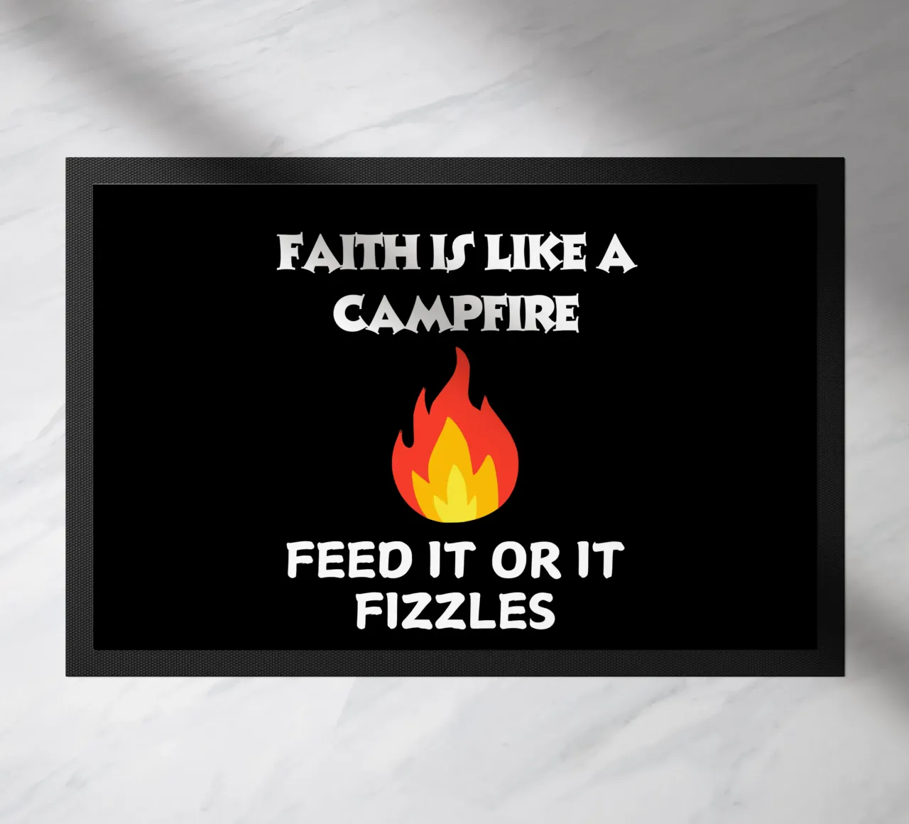 Faith is like a campfire feed it or it fizzles show faith doormat by Lionandlamb