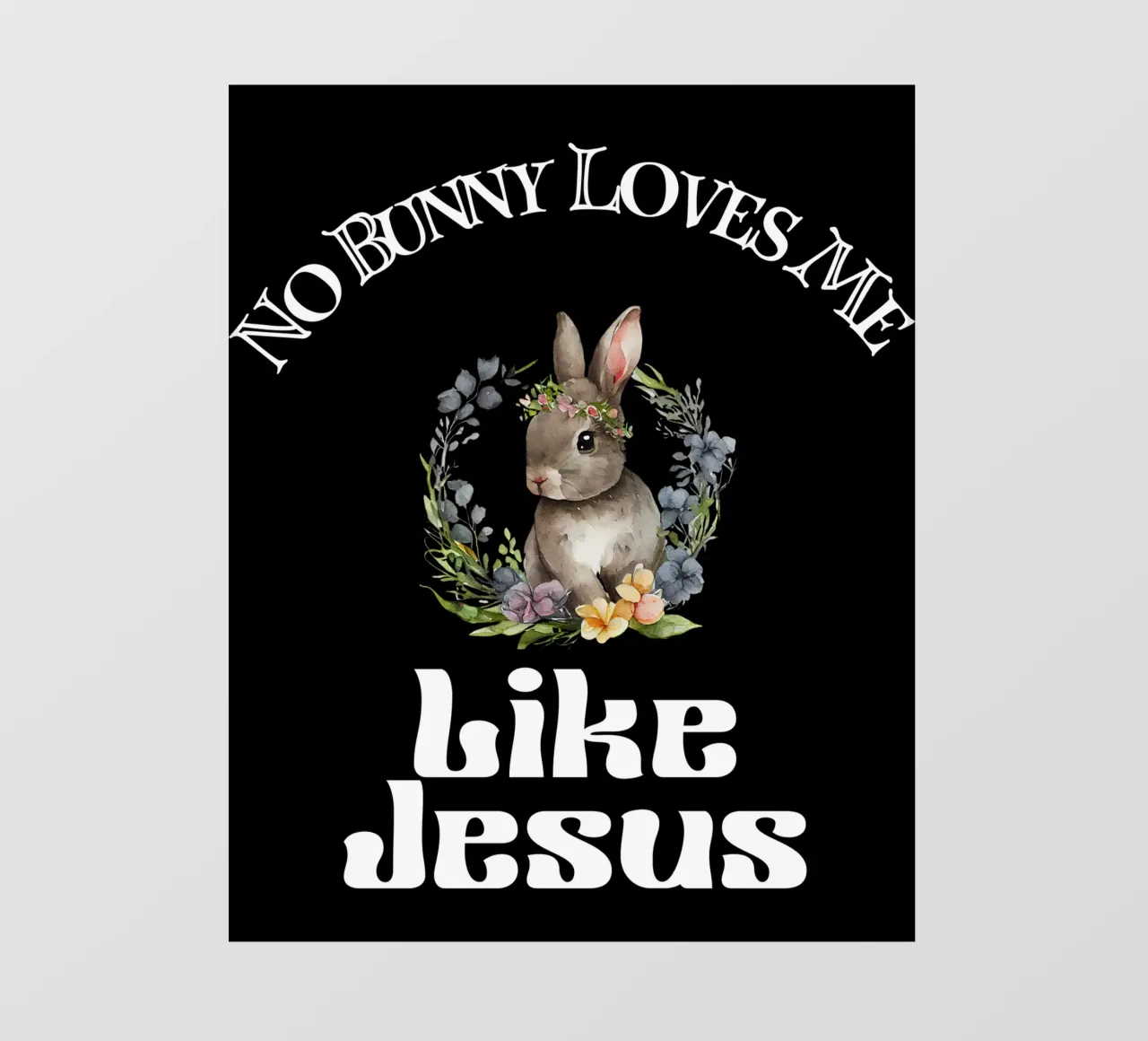 No Bunny loves me like Jesus use to demonstrate your faith backlit film by Lionandlamb