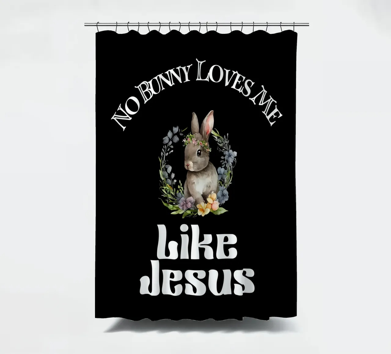 Kein Bunny liebt mich so wie Jesus, um deinen Glauben zu demonstrieren Duschvorhang von Lionandlamb