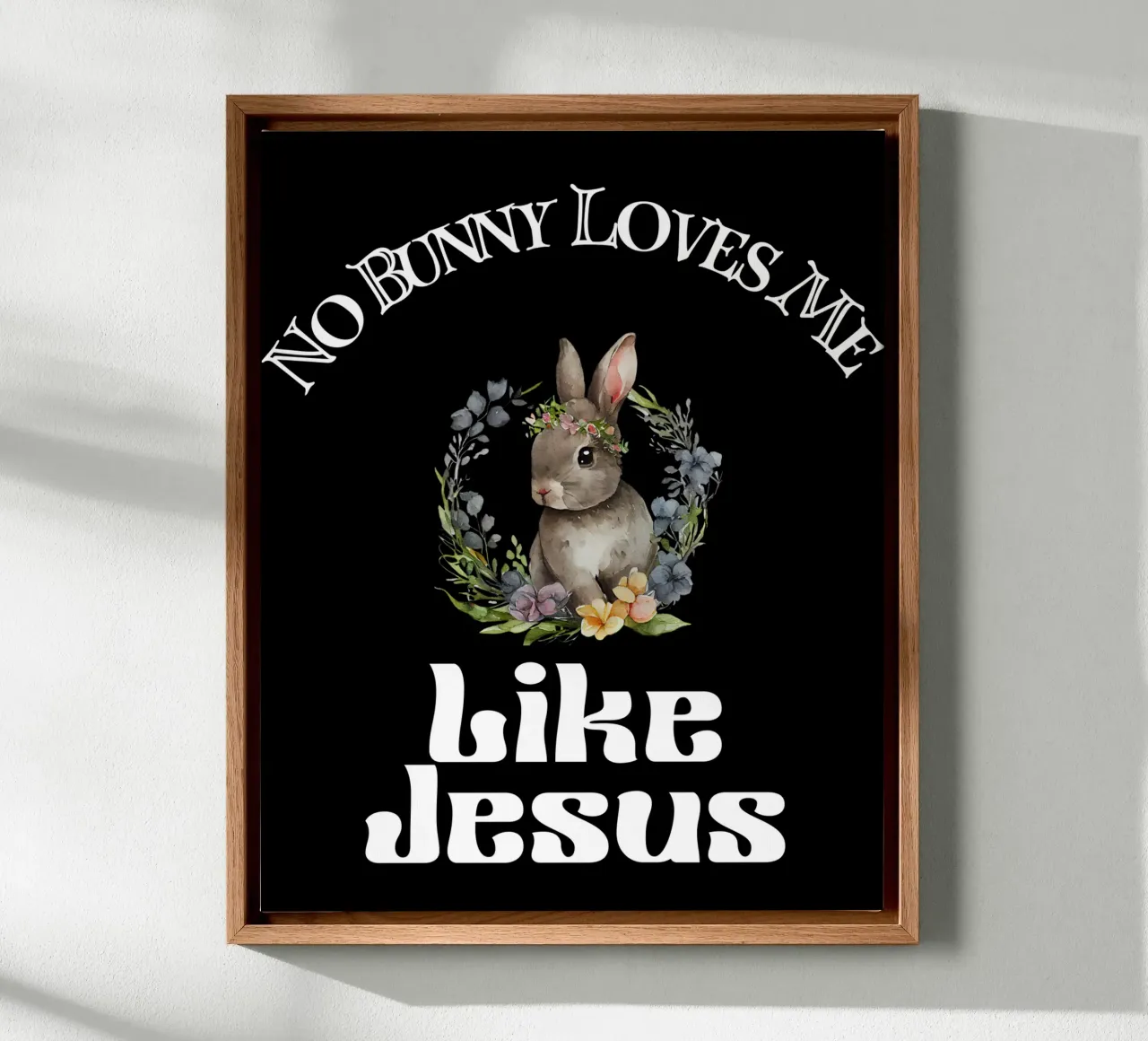 Kein Bunny liebt mich so wie Jesus, um deinen Glauben zu demonstrieren Leinwand mit Schattenfugenrahmen von Lionandlamb