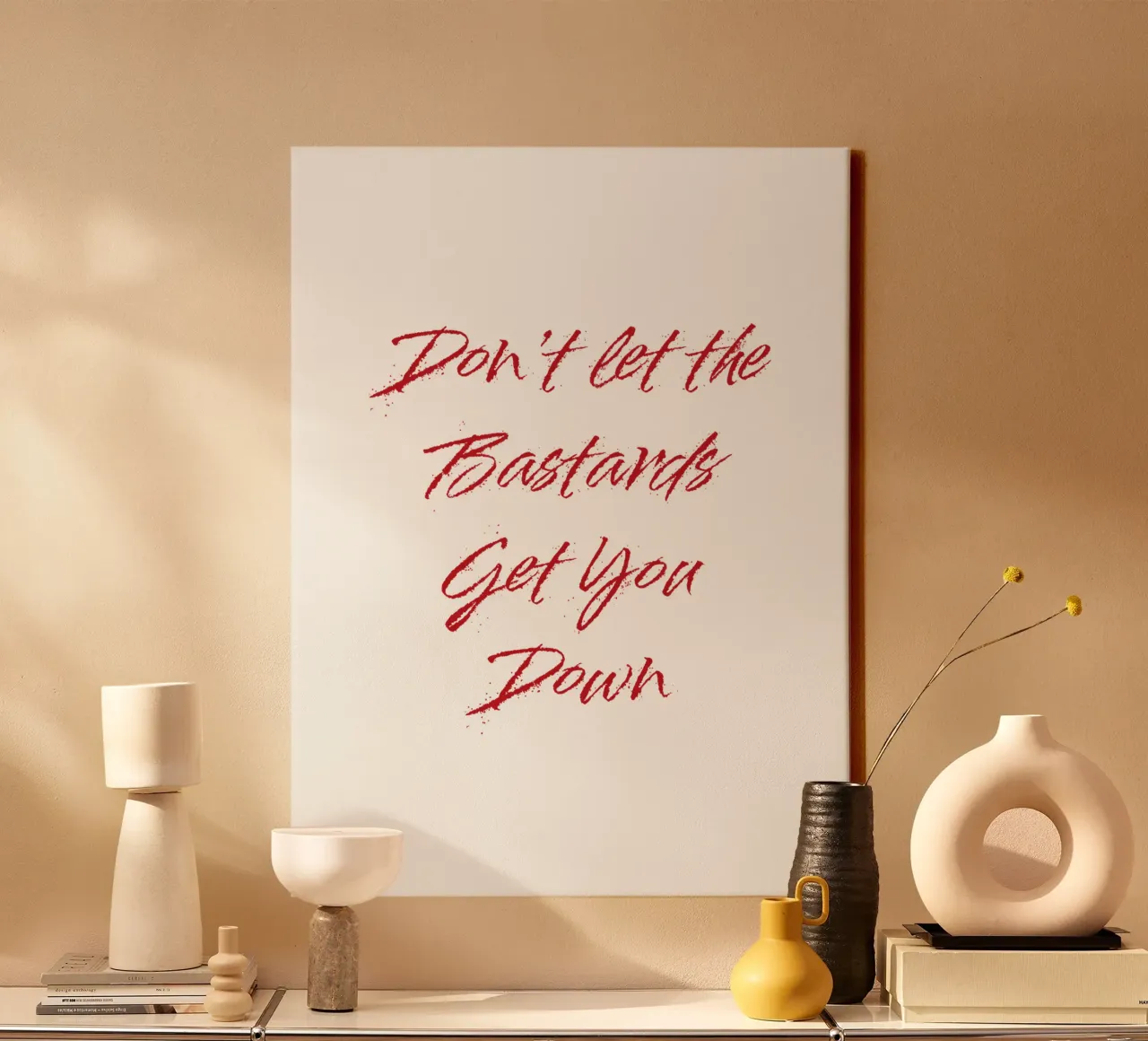 'Don't Let The Bastards Get You Down' - Red Text canvas by FABOArt