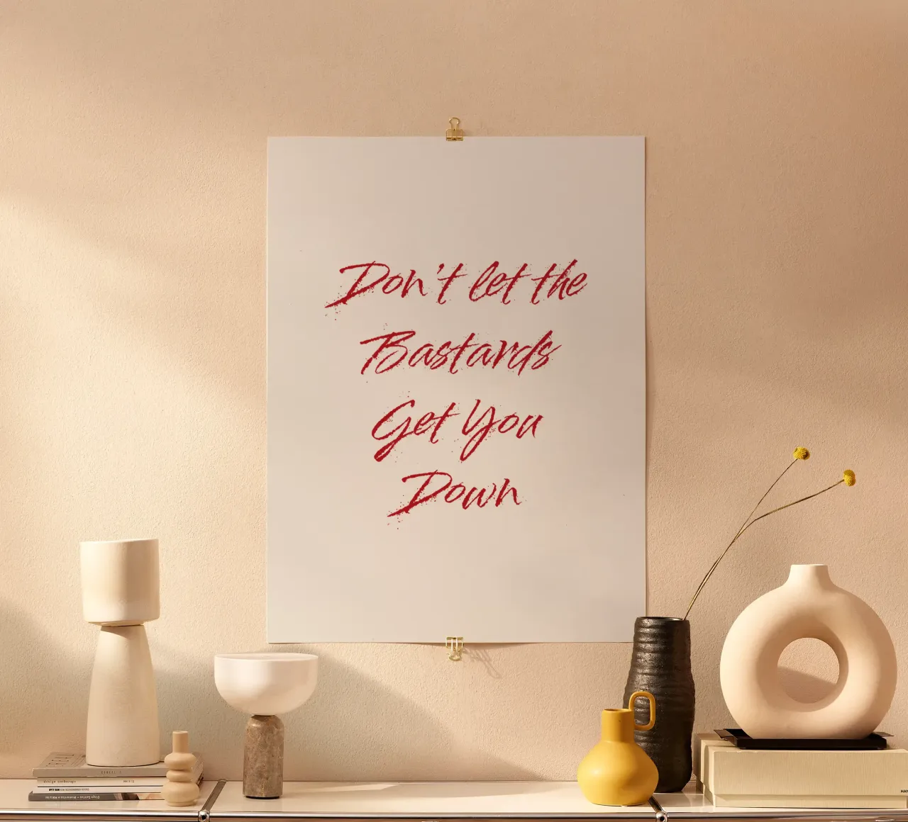 'Don't Let The Bastards Get You Down' - Red Text hahnemühle by FABOArt