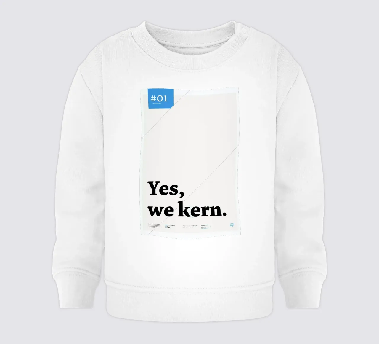 Yes we kern baby sweatshirt by Stefano Joker Lionetti