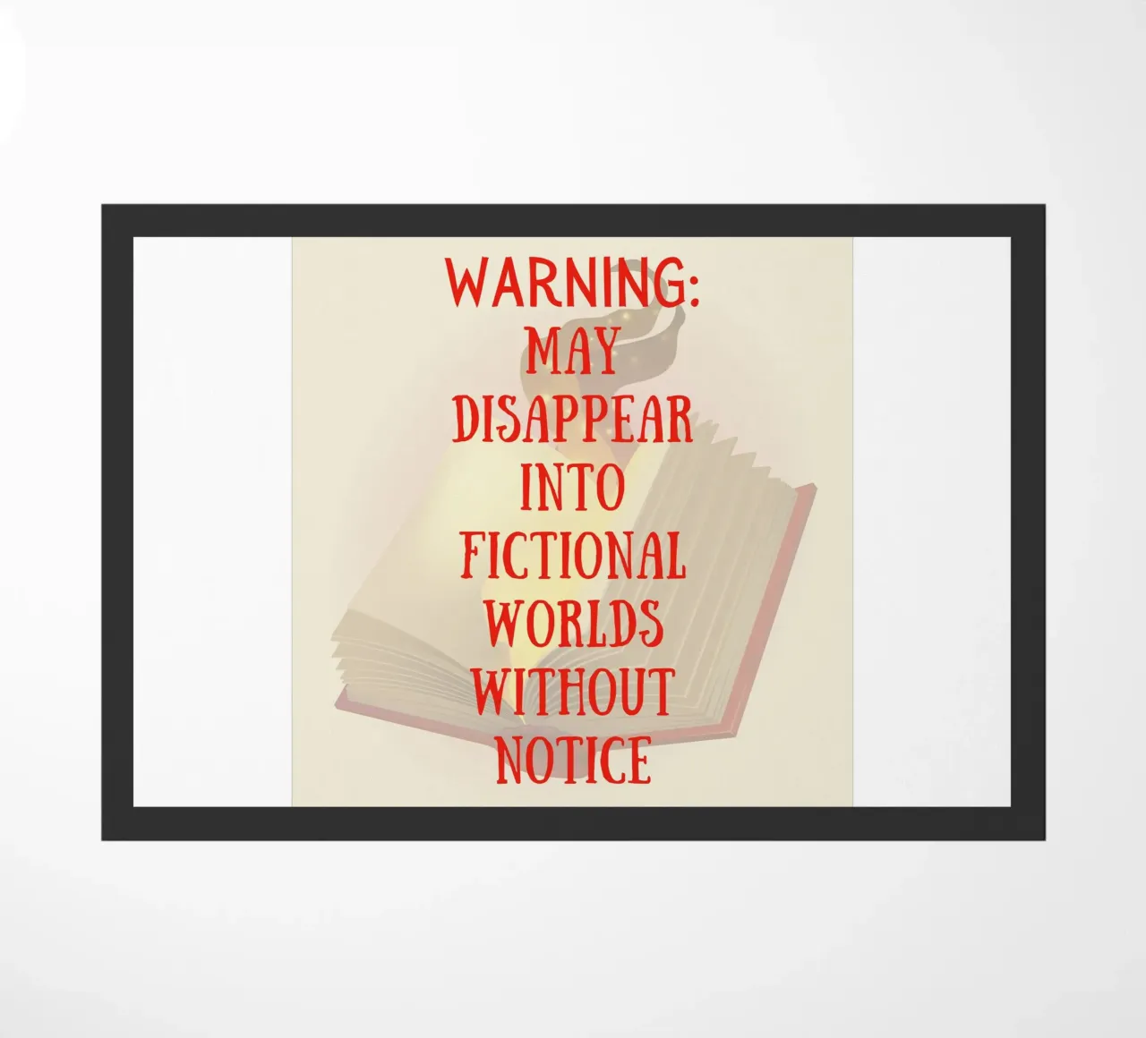 WARNING: MAY DISAPPEAR INTO FICTIONAL WORLDS WITHOUT NOTICE Fußmatte von FABOArt