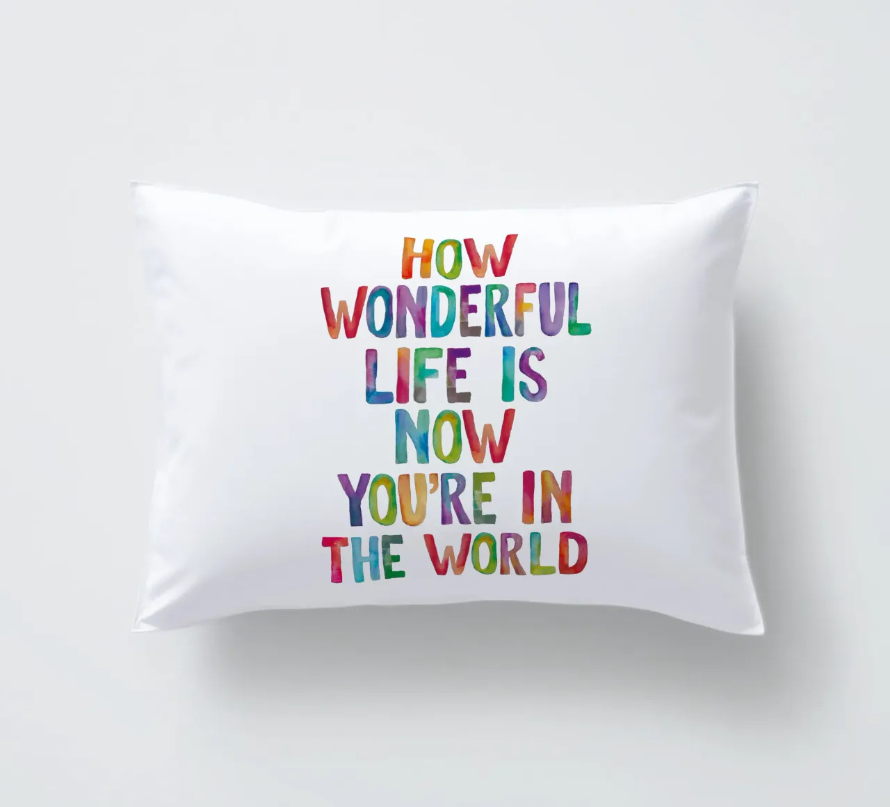 Com'è meravigliosa la vita ora che sei nel mondo Tipo arcobaleno cuscino da THE MOTIVATED TYPE