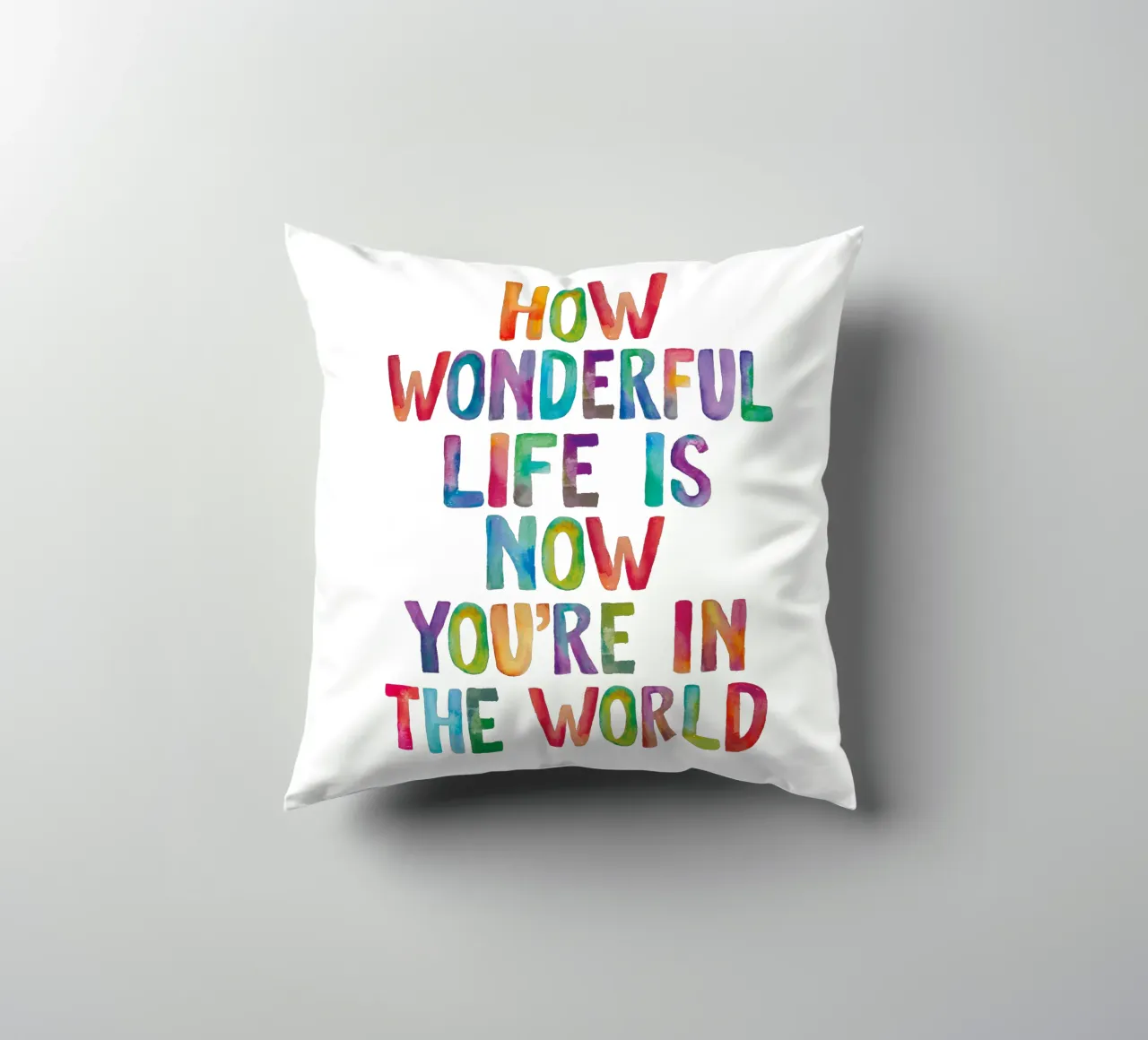Com'è meravigliosa la vita ora che sei nel mondo Tipo arcobaleno cuscino da THE MOTIVATED TYPE