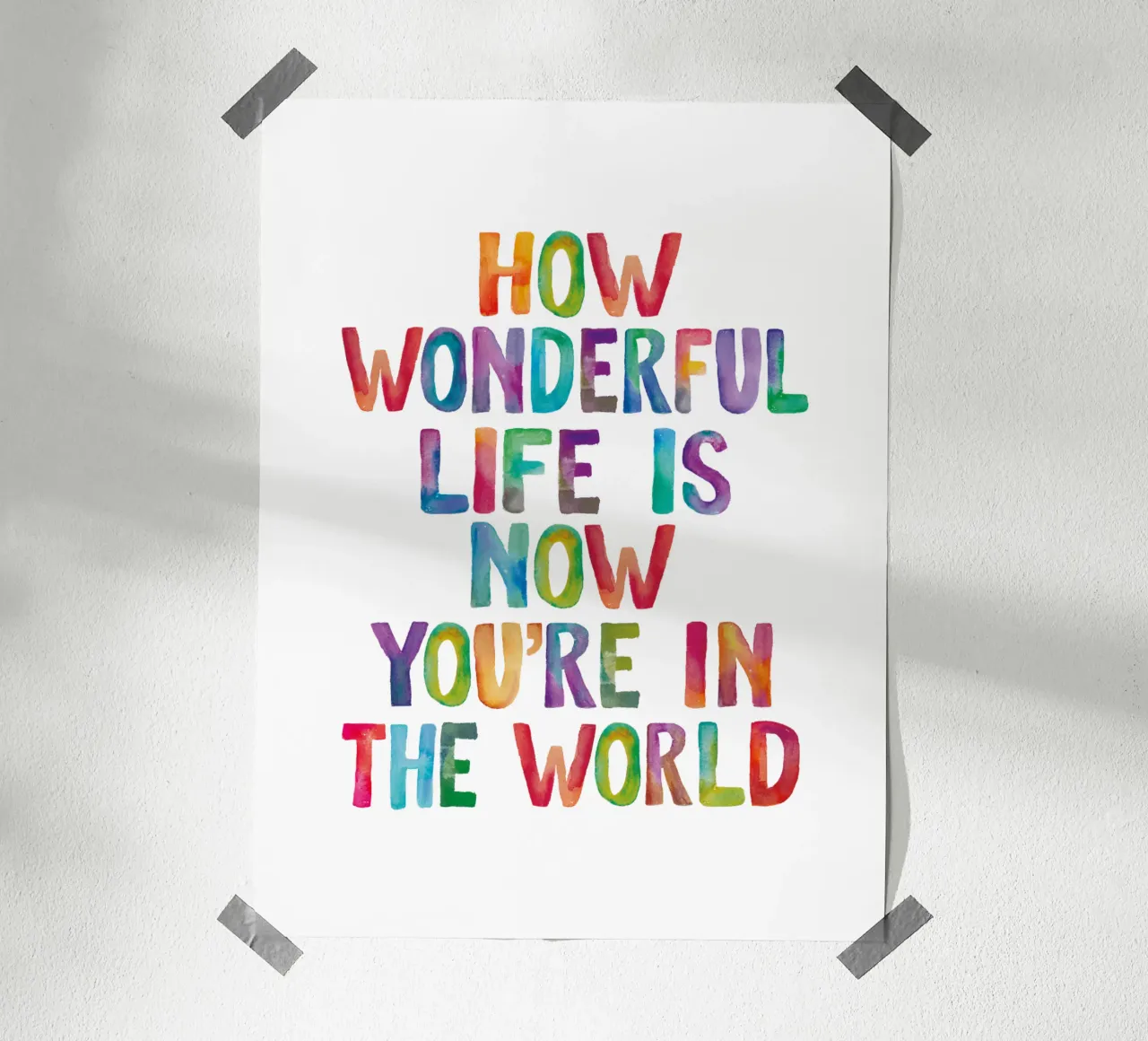 Com'è meravigliosa la vita ora che sei nel mondo Tipo arcobaleno carta hahnemühle da THE MOTIVATED TYPE