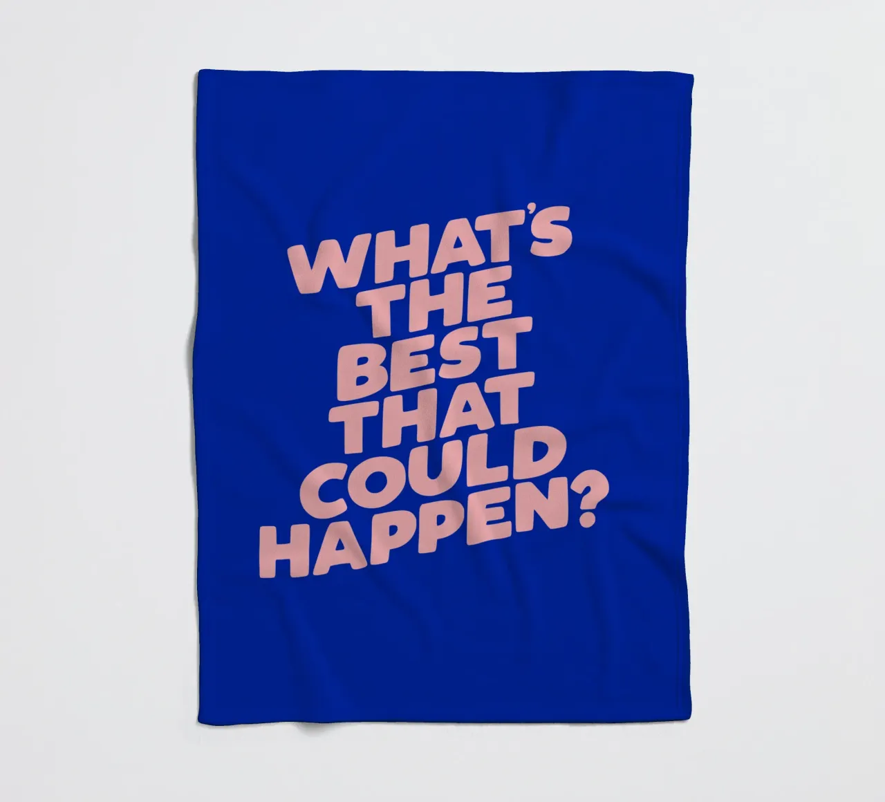 Whats The Best That Could Happen Tipografia di design in blu coperta in pile da THE MOTIVATED TYPE