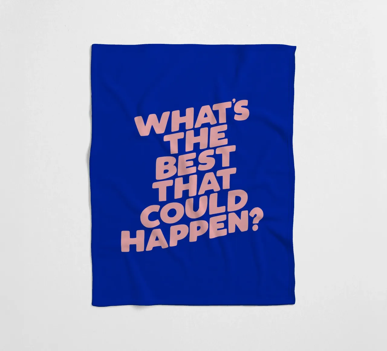 Whats The Best That Could Happen Tipografia di design in blu coperta in pile da THE MOTIVATED TYPE