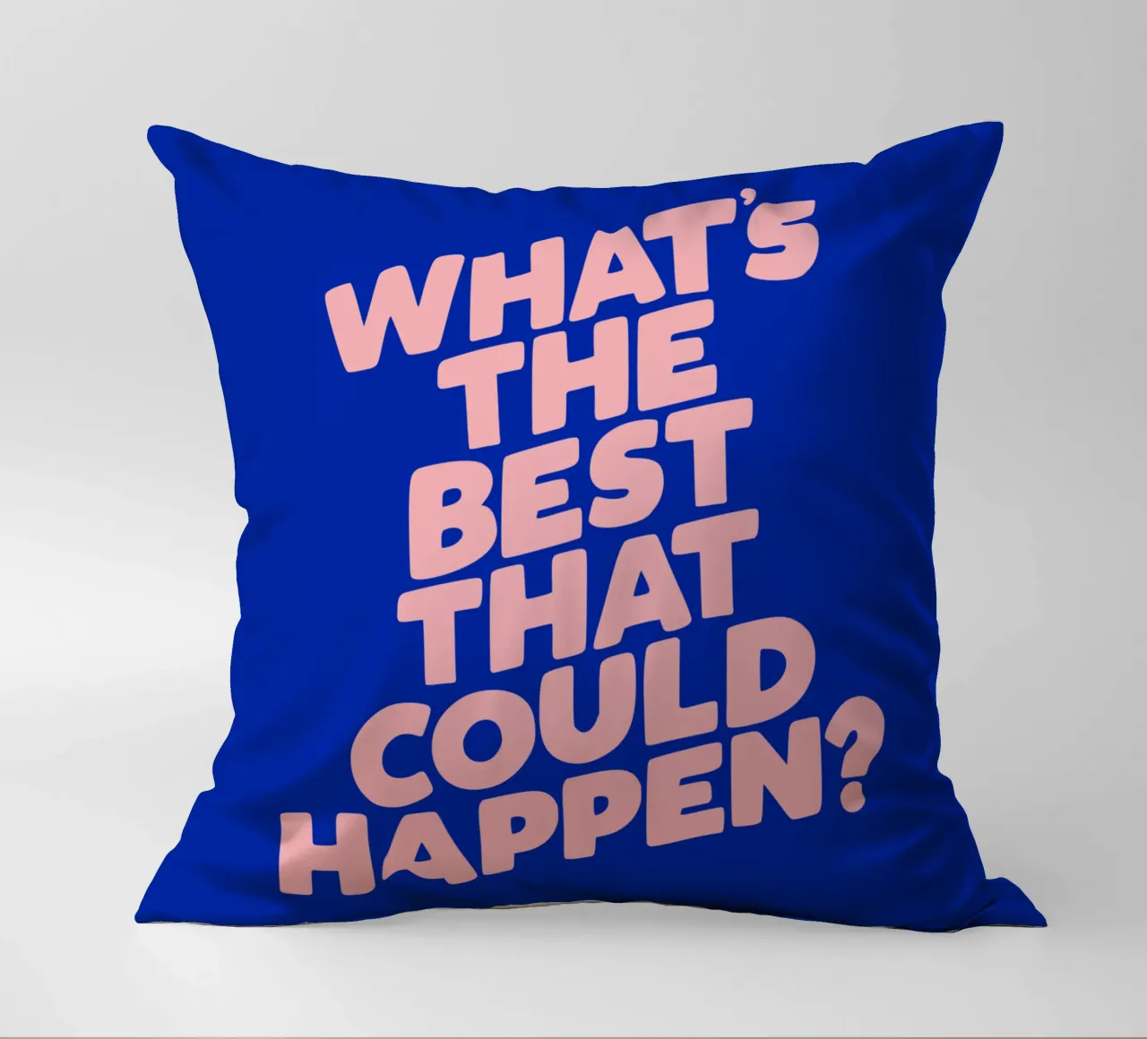 Whats The Best That Could Happen Tipografia di design in blu cuscino da THE MOTIVATED TYPE
