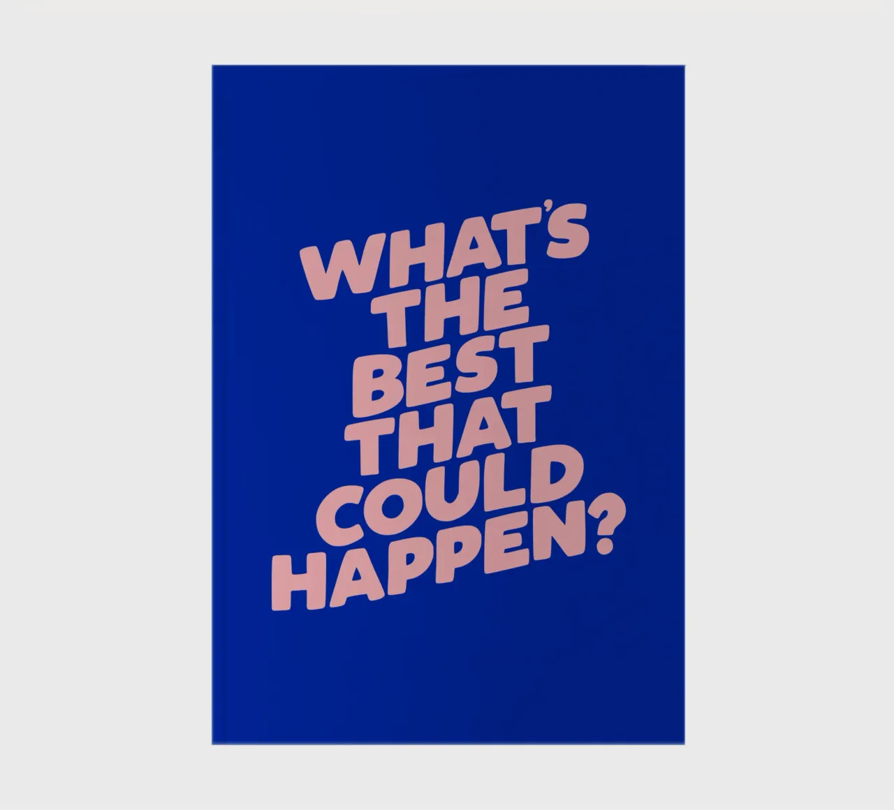 Whats The Best That Could Happen Typographie Design en bleu carnet de notes de THE MOTIVATED TYPE