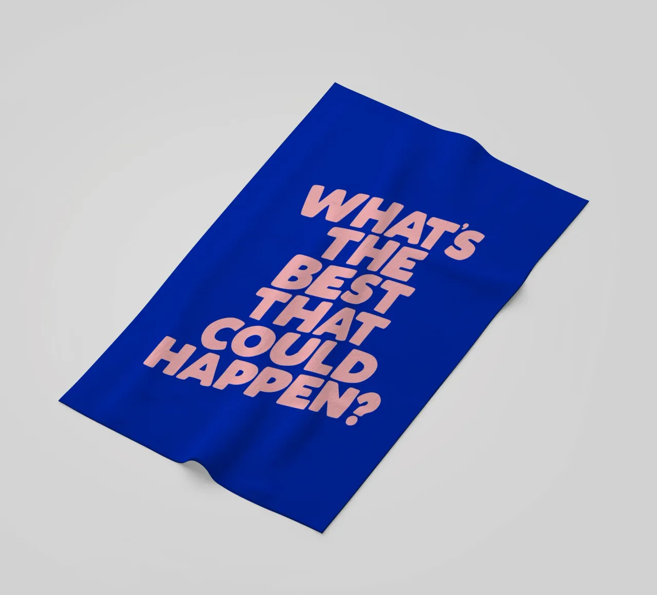Whats The Best That Could Happen Tipografia di design in blu telo mare da THE MOTIVATED TYPE