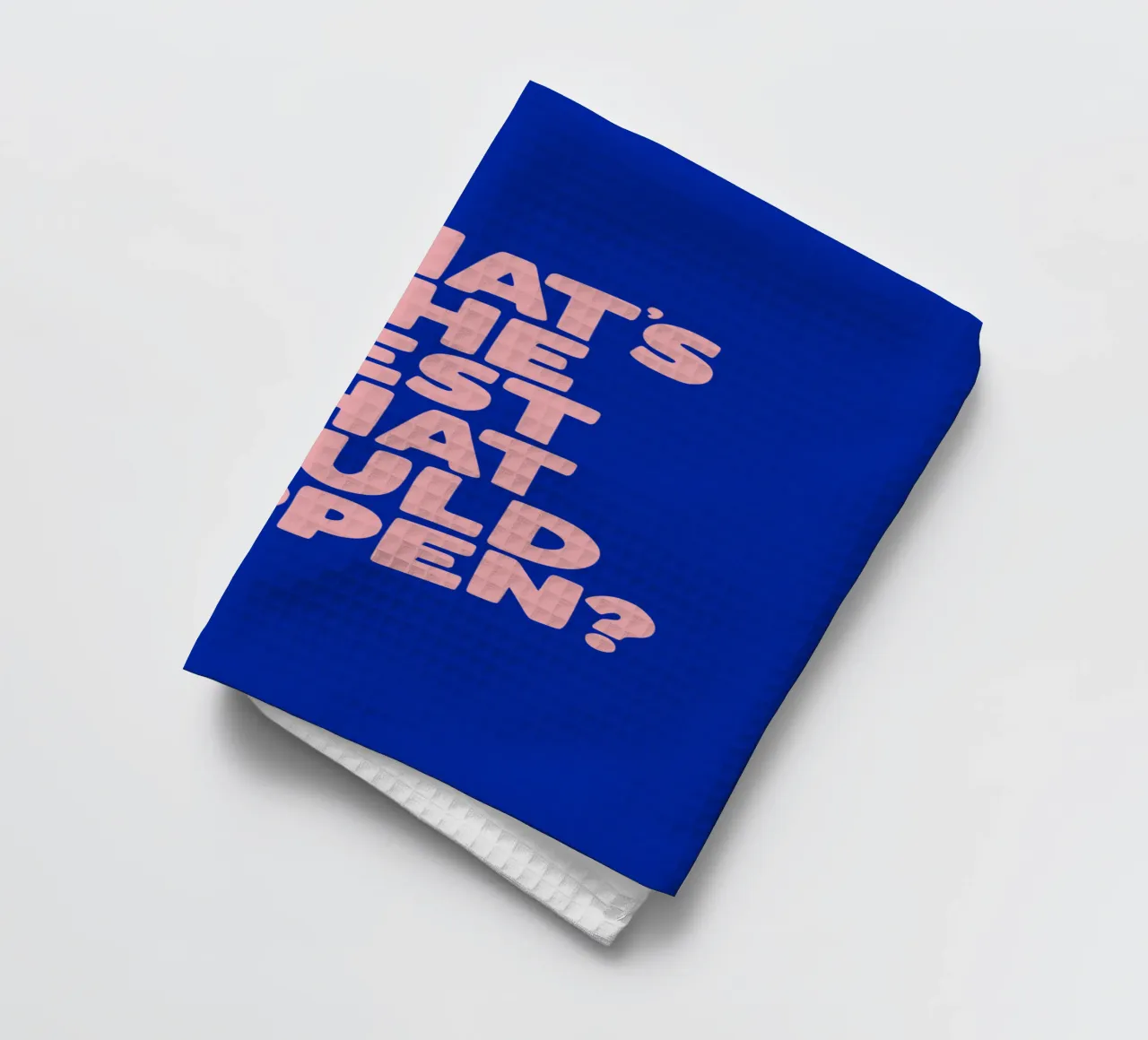 Whats The Best That Could Happen Typographie Design en bleu torchon de THE MOTIVATED TYPE