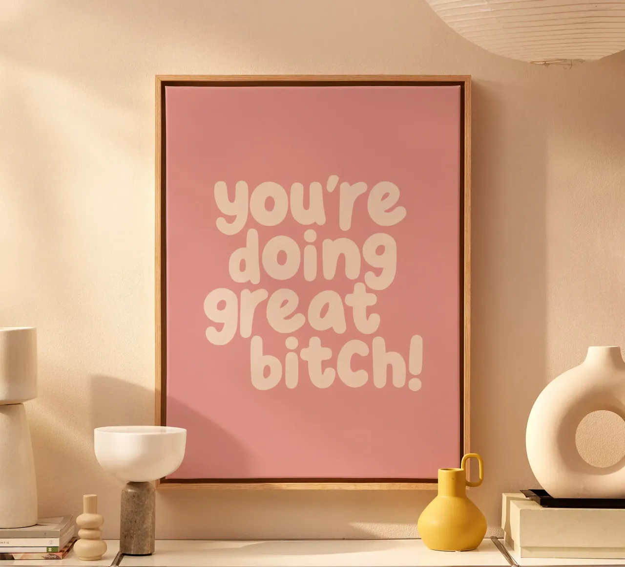 You're Doing Great Bitch Sassy Typograph Print in Peach Pink canvas with Floater frame by THE MOTIVATED TYPE