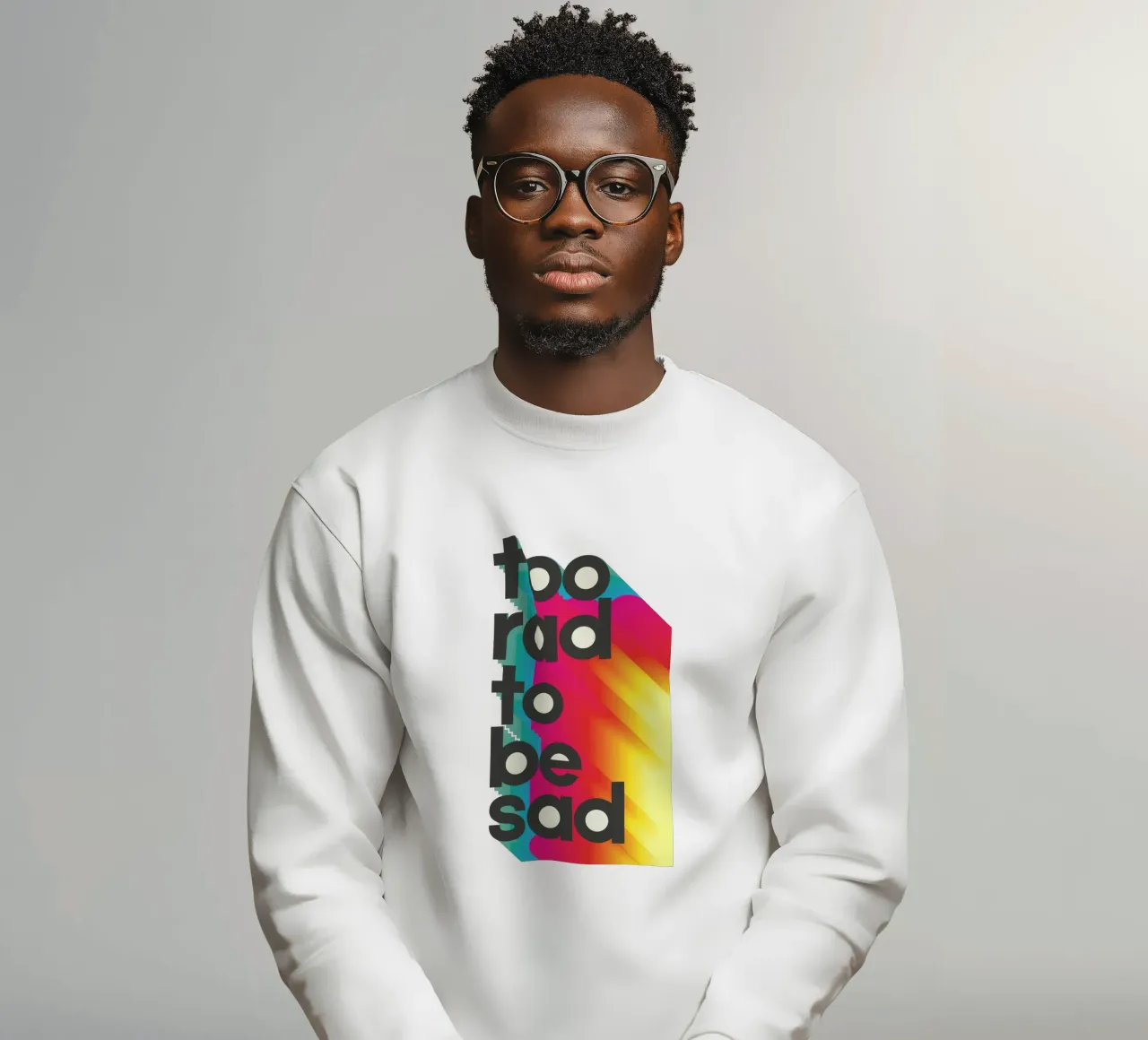 Too Rad To Be Sad - Positive Vibes Wall Art felpa da showmemars