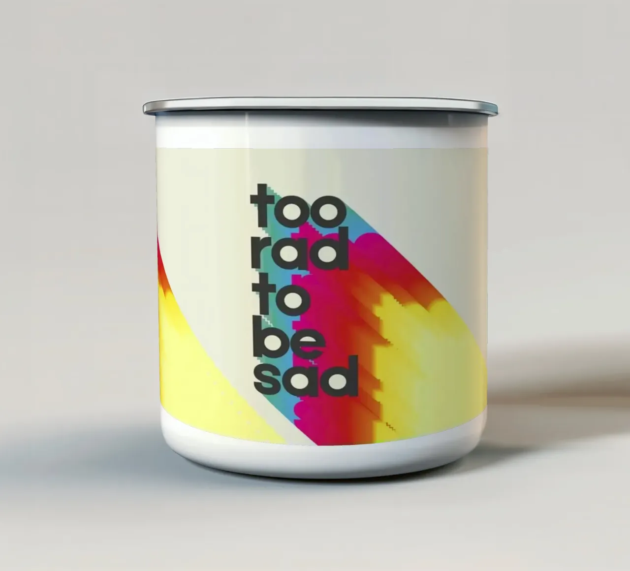 Too Rad To Be Sad - Positive Vibes Wall Art tazza in smalto da showmemars