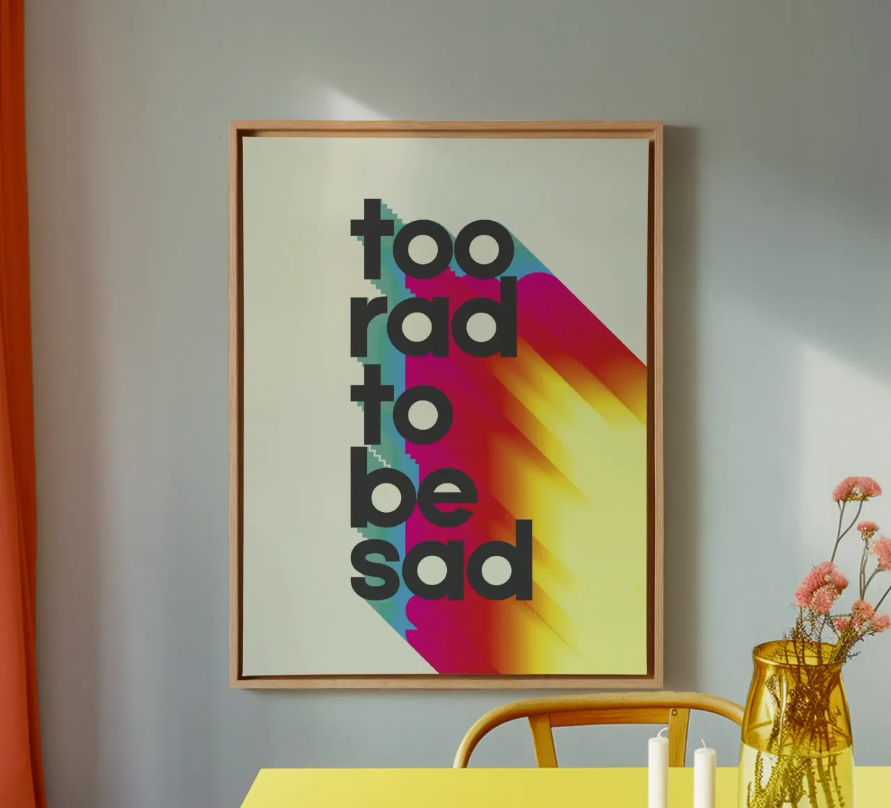 Too Rad To Be Sad - Positive Vibes Wall Art Leinwand mit Schattenfugenrahmen von showmemars