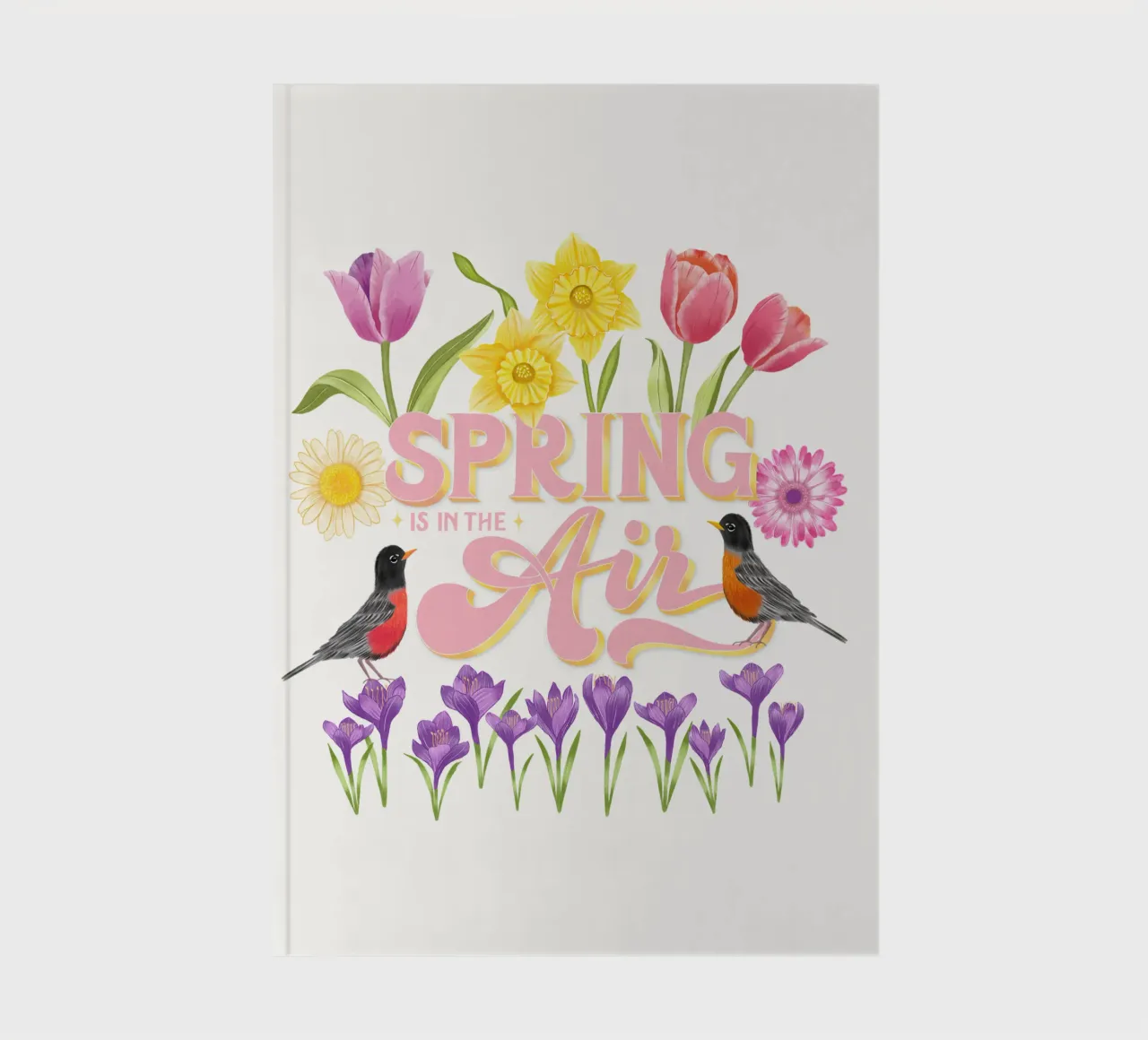 Spring Is In The Air. Heralds of spring. Typography, flowers and birds notebook by CalliLetters