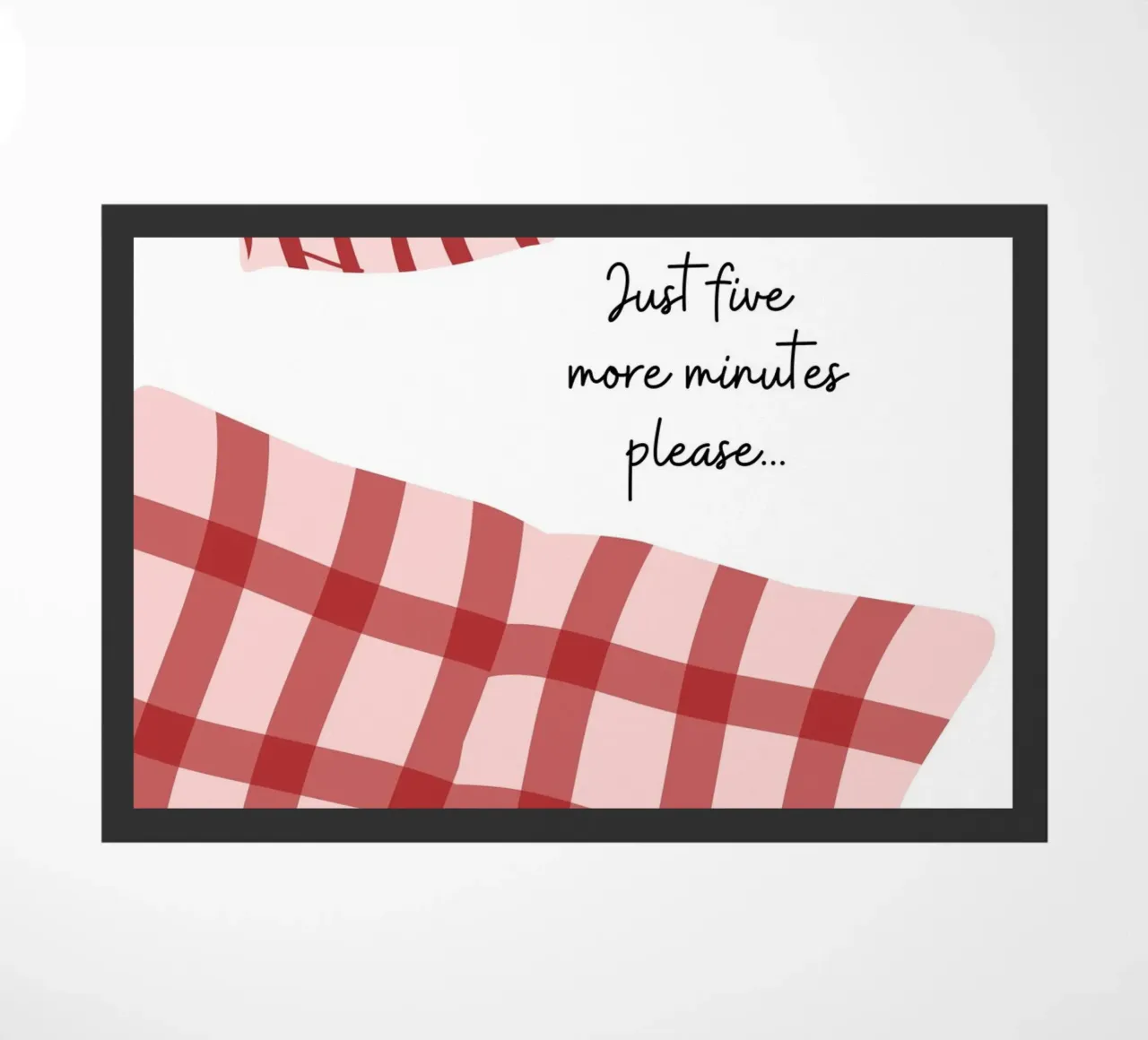 Solo altri cinque minuti per favore, cito, dicendo zerbino da pdigitalprints