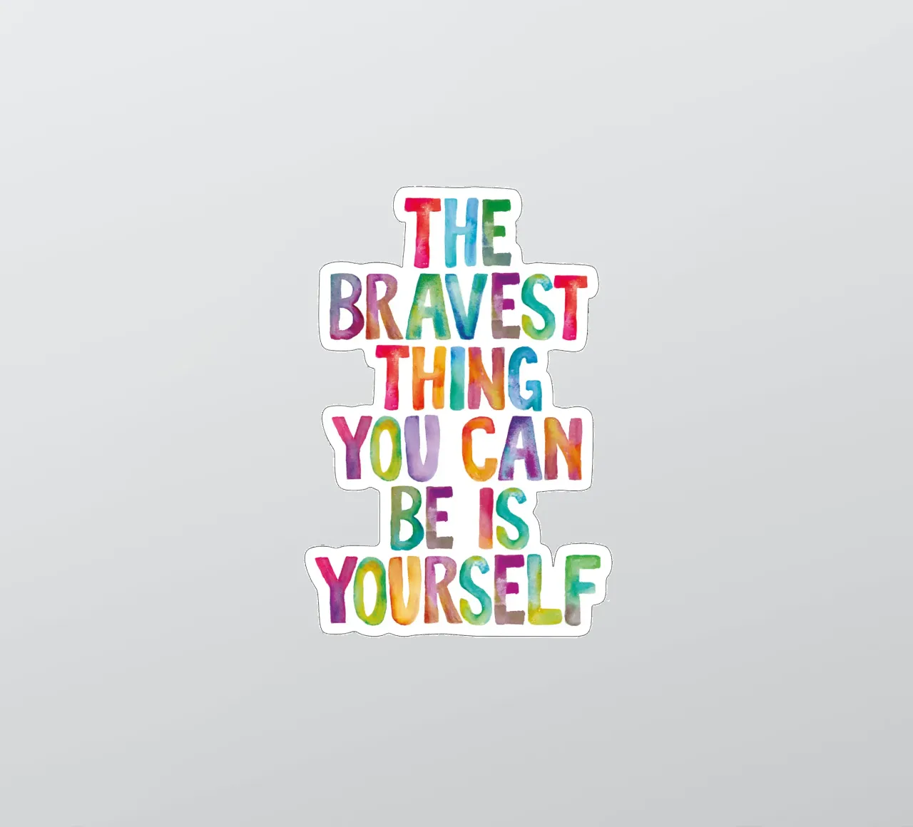 The Bravest Thing You Can Be is Yourself Rainbow Typography sticker by THE MOTIVATED TYPE